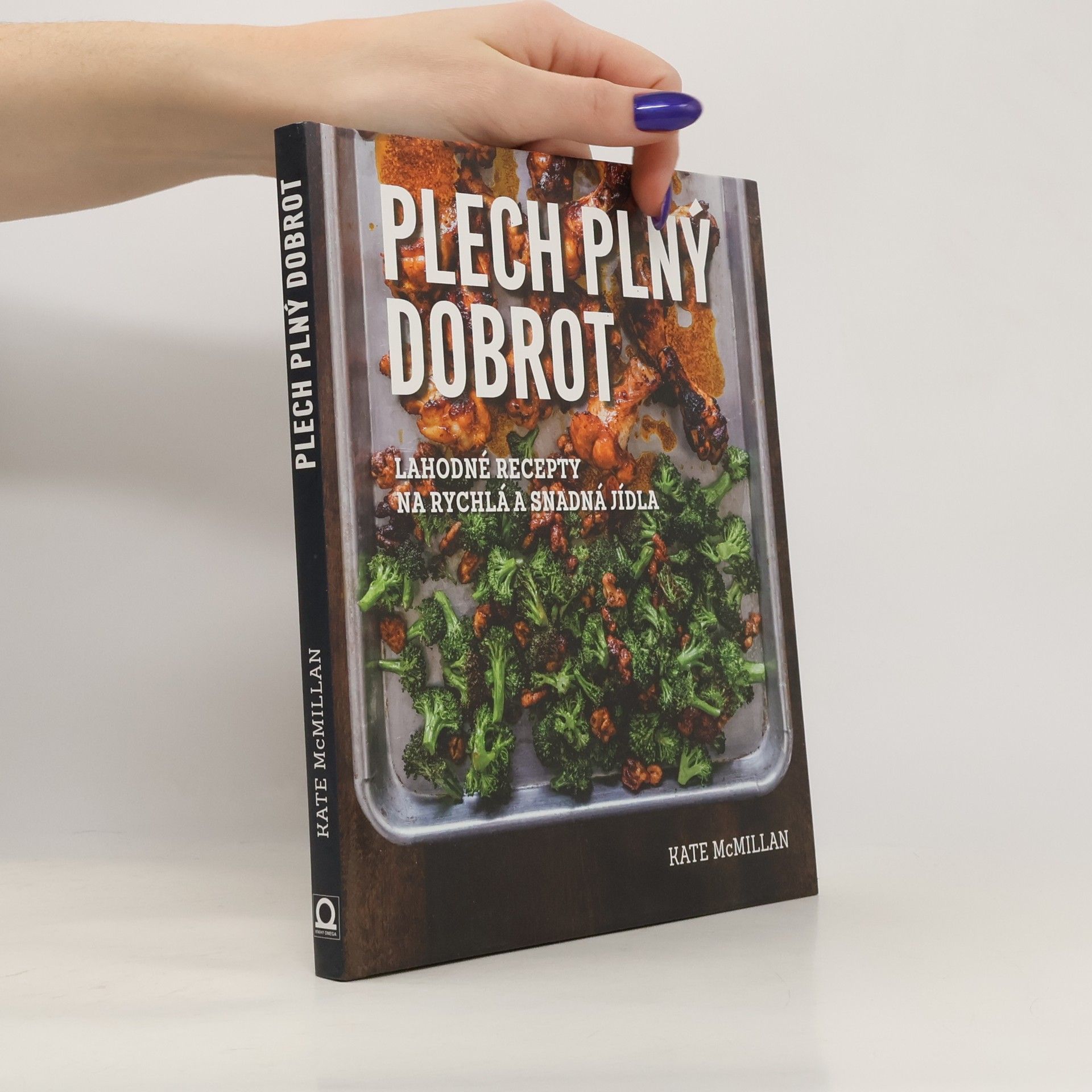 Kate McMillan Plech plný dobrot: Lahodné recepty na rychlá a snadná jídla