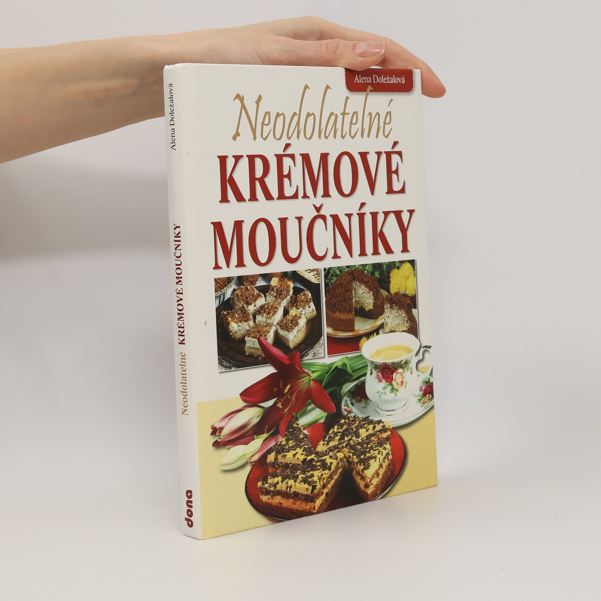 Alena Doležalová Neodolatelné krémové moučníky