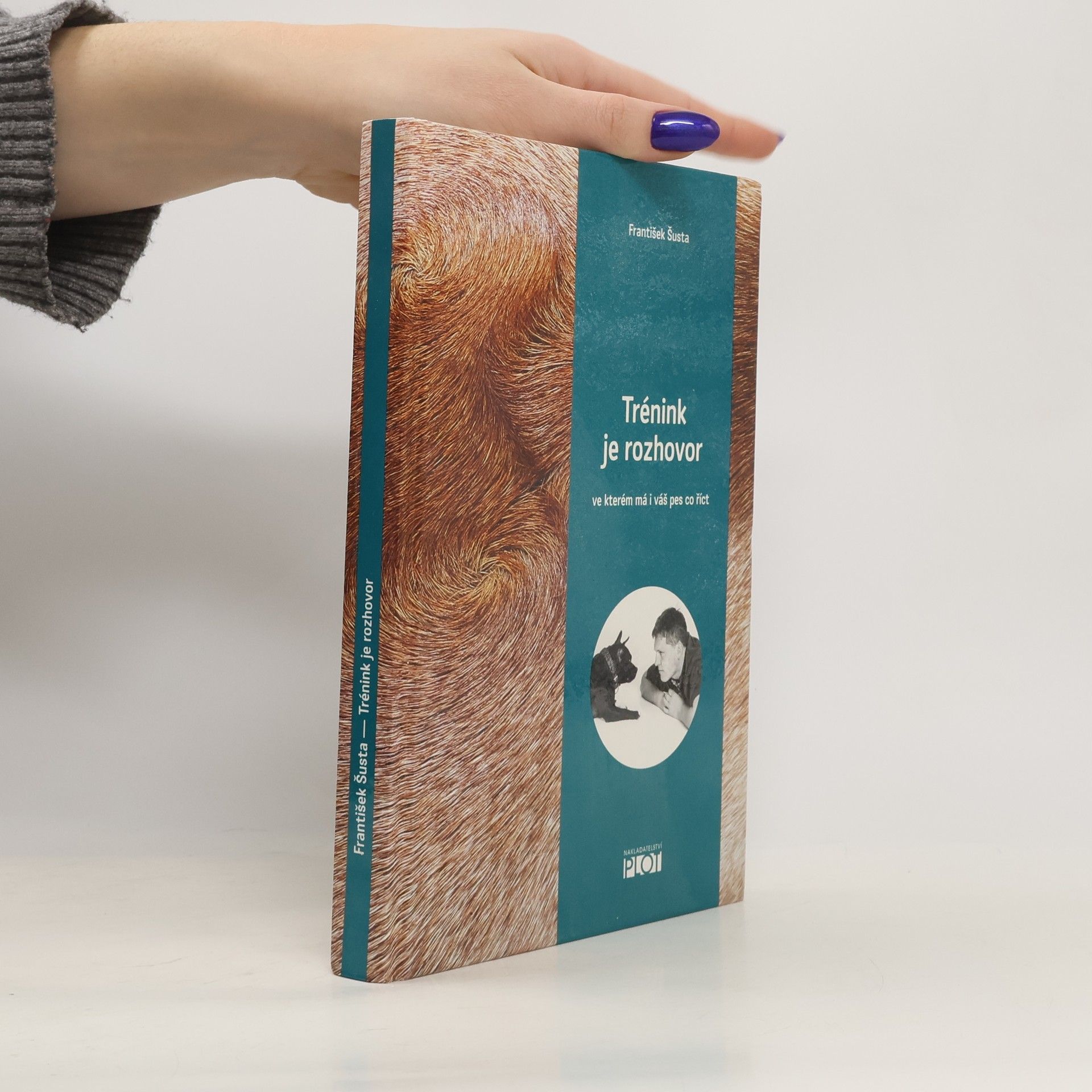 František Šusta Trénink je rozhovor, ve kterém má i váš pes co říct
