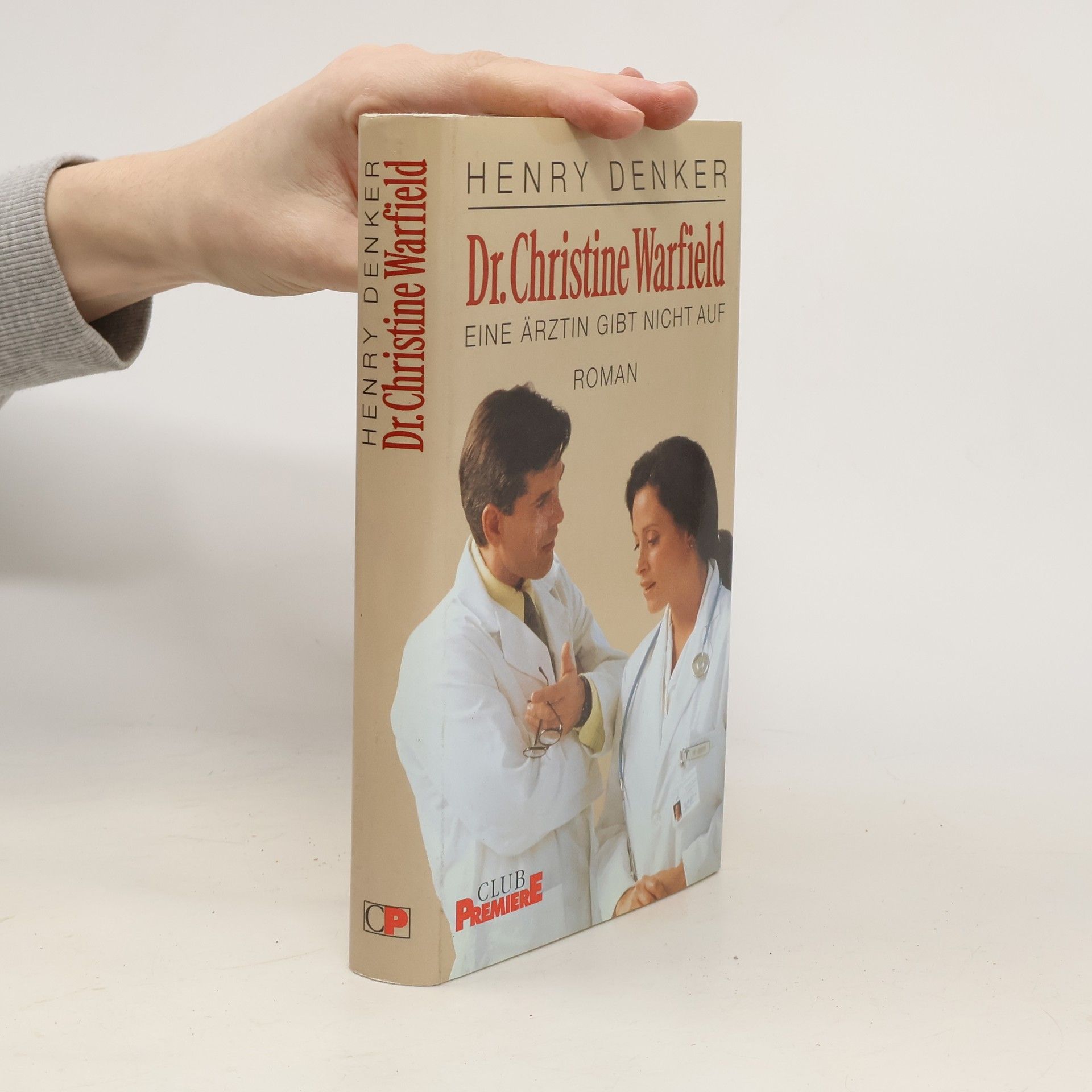 Henry Denker Dr. Christine Warfield. Eine Ärztin gibt nicht auf