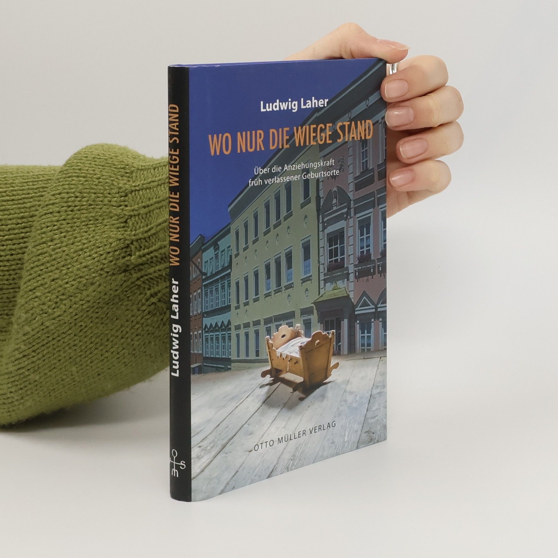 Ludwig Laher Wo nur die Wiege stand