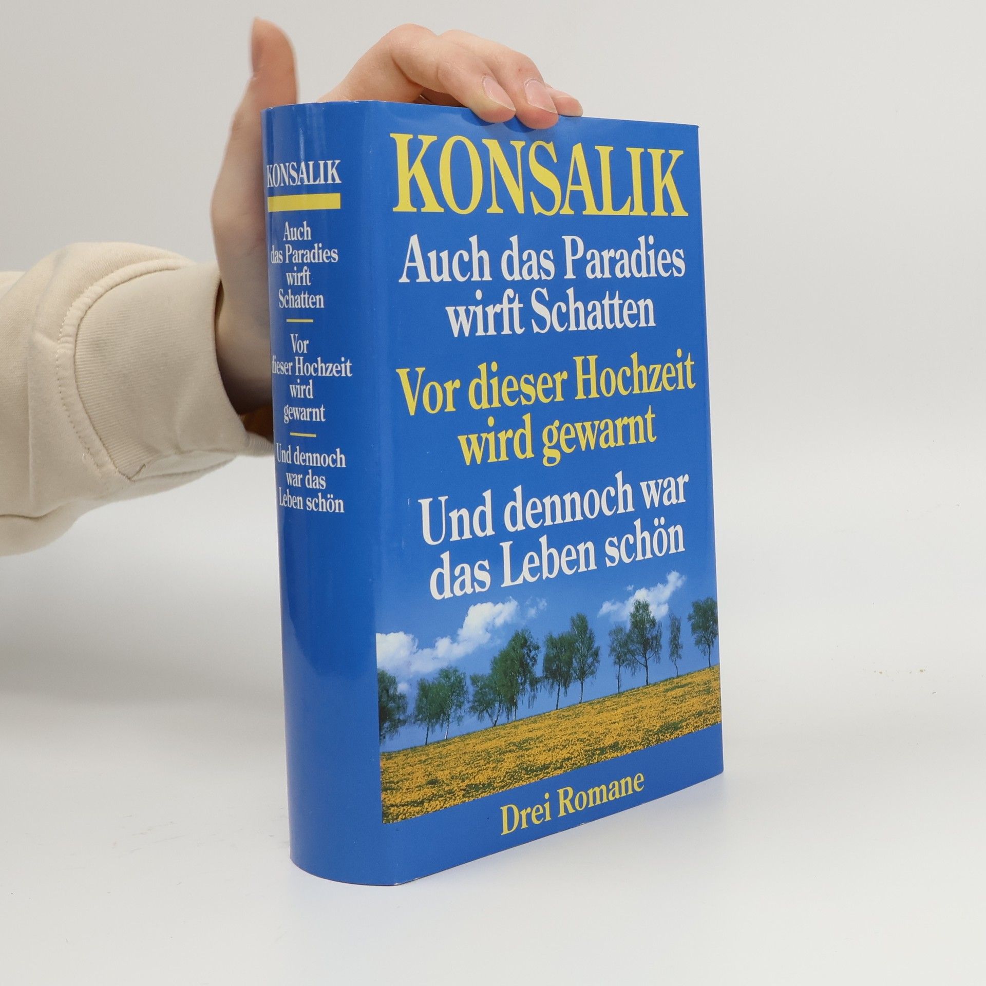Heinz G. Konsalik Auch das Paradies wirft Schatten. Vor dieser Hochzeit wird gewarnt. Und dennoch war das Leben schön