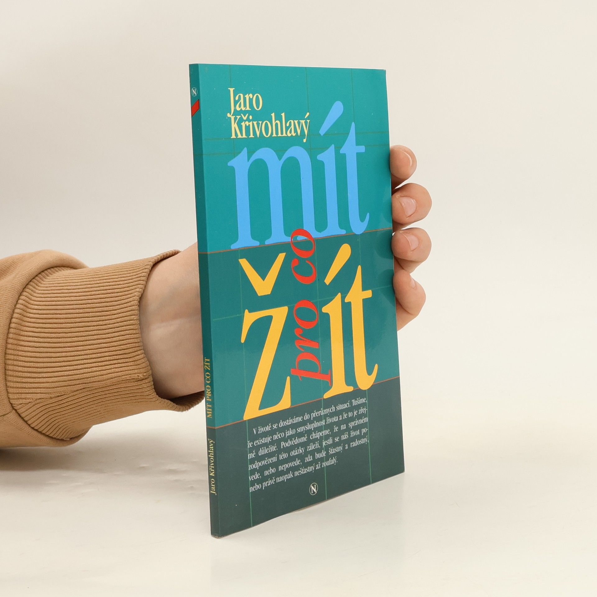 Jaro Křivohlavý Mít pro co žít