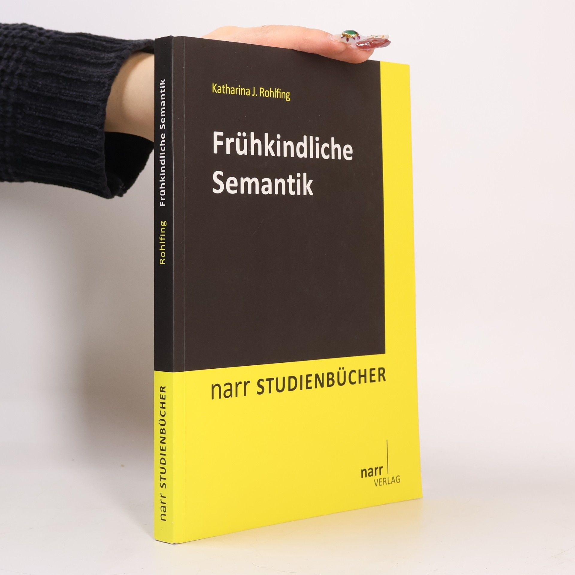 Katharina J. Rohlfing Narr Studienbücher: Frühkindliche Semantik