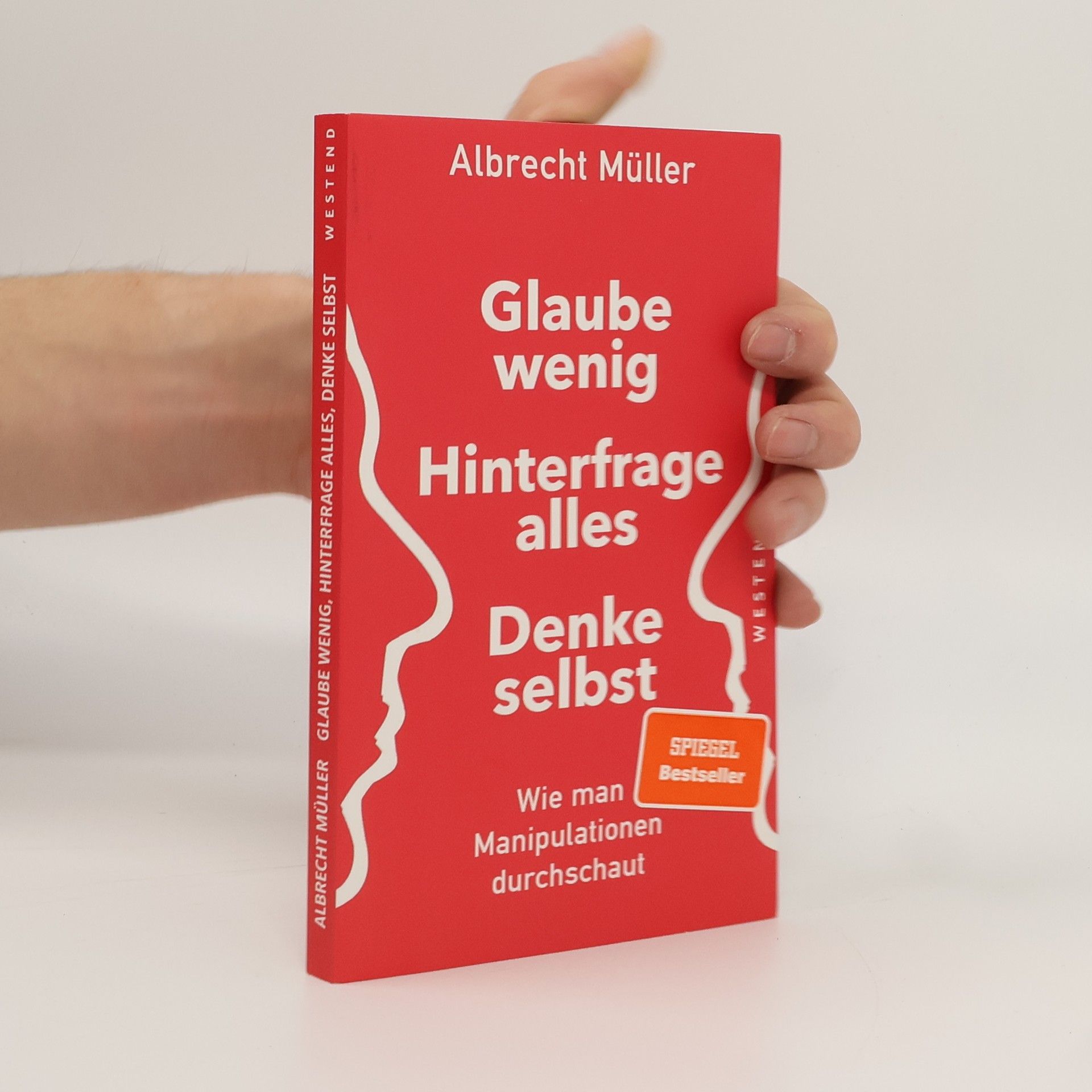 Albrecht Müller  Glaube wenig, Hinterfrage alles, Denke selbst
