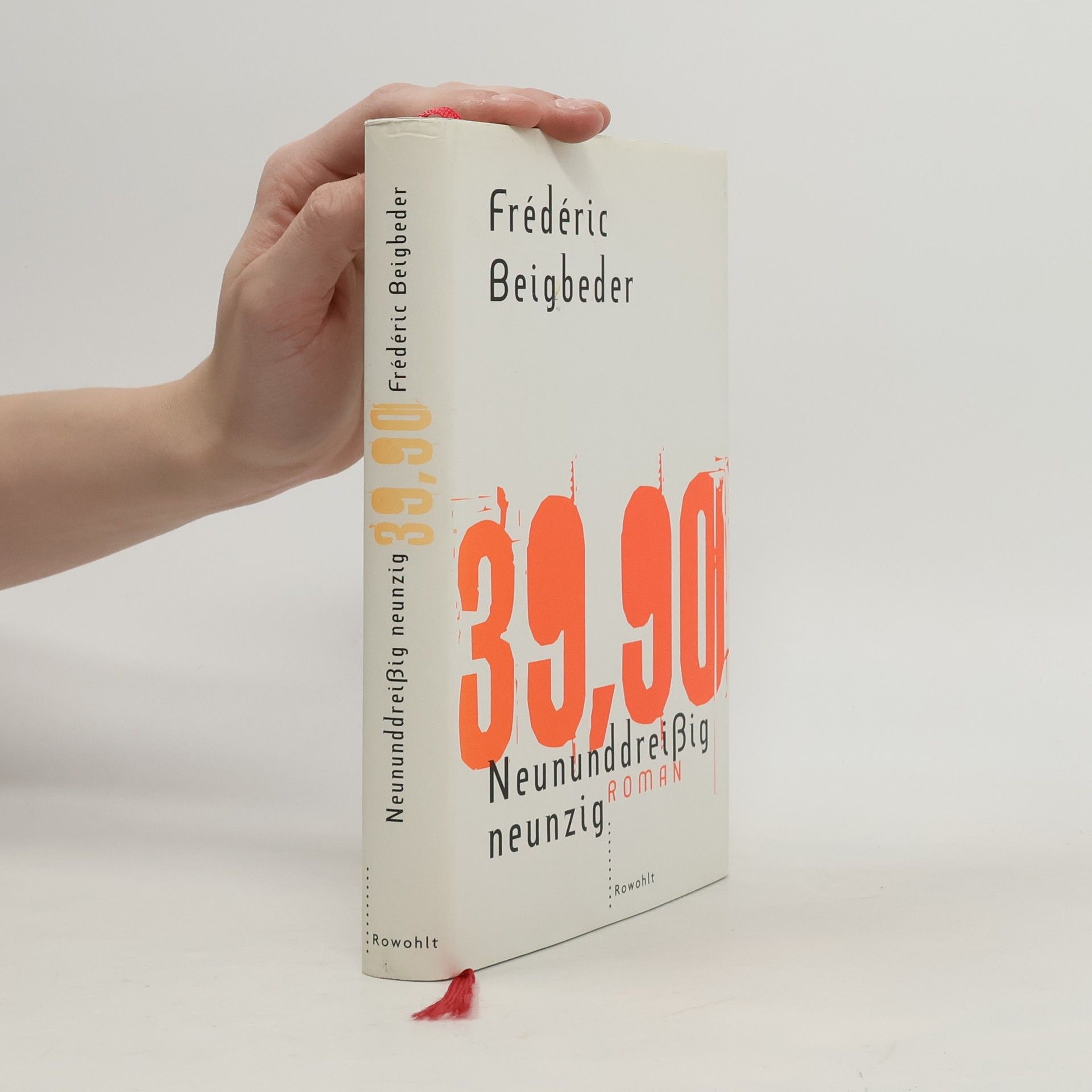 Frédéric Beigbeder Neununddreißig neunzig