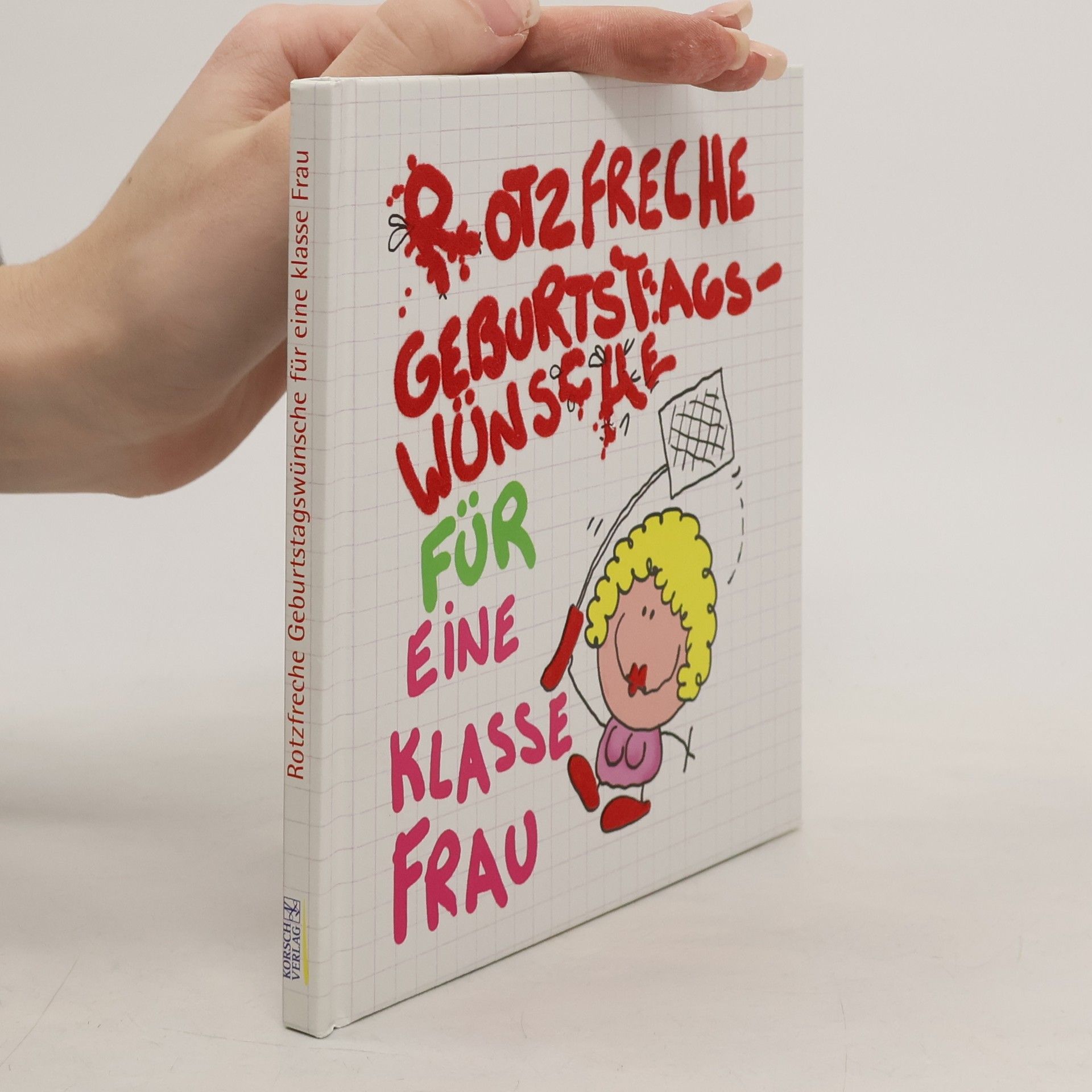 Alexander Holzach Rotzfreche Geburtstagswünsche für eine klasse Frau