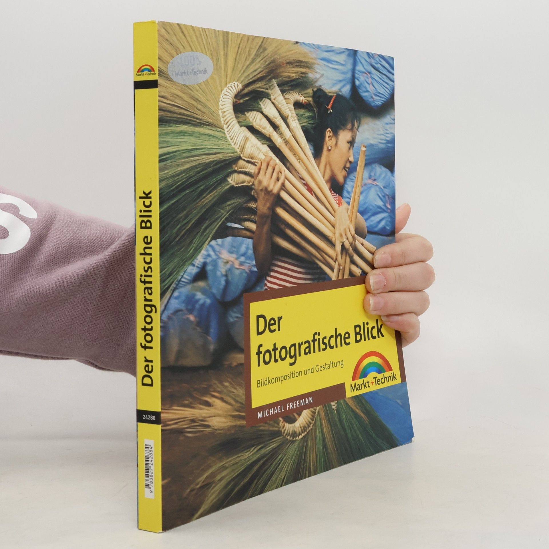 Michael Freeman Der fotografische Blick - Bildkomposition und Gestaltung