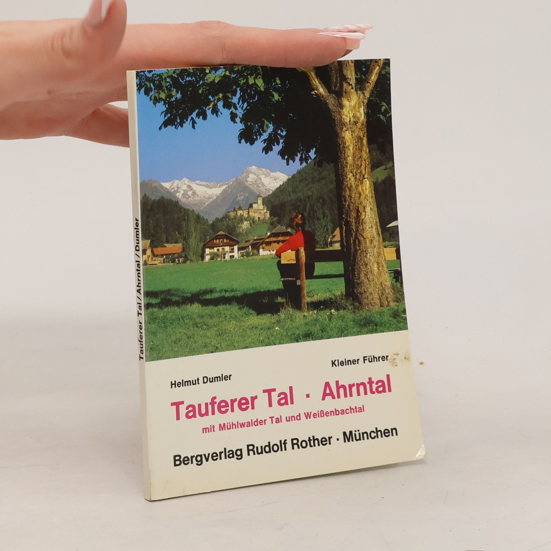 Helmut Dumler Tauferer Tal und Ahrntal mit Mühlwalder Tal und Weissenbachtal