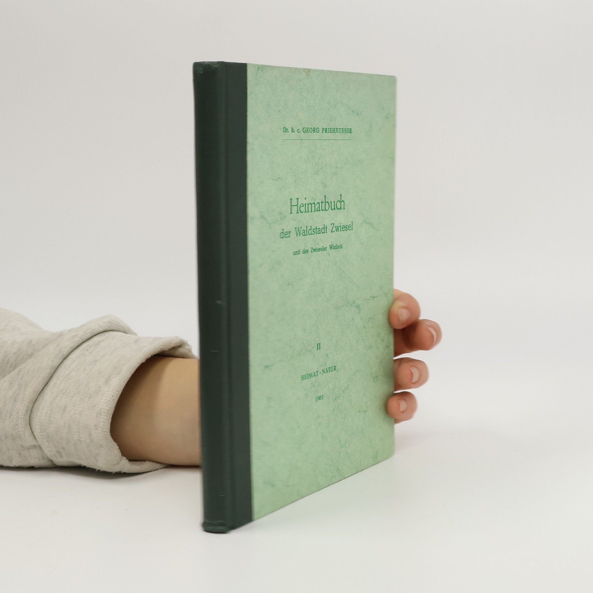 Georg Priehäusser Heimatbuch der Waldstadt Zwiesel und des Zwieseler Winkels II.