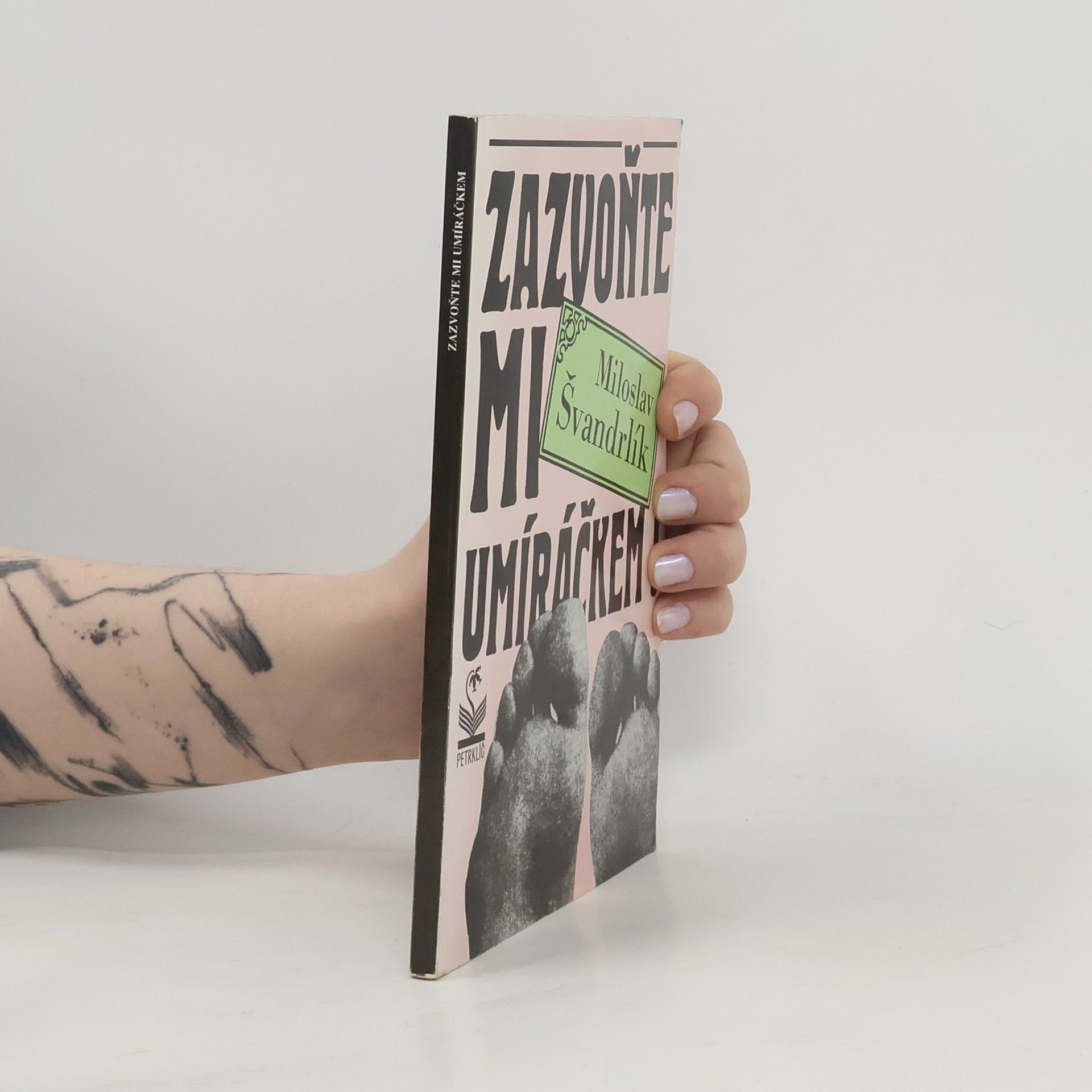 Miloslav Švandrlík Zazvoňte mi umíráčkem!