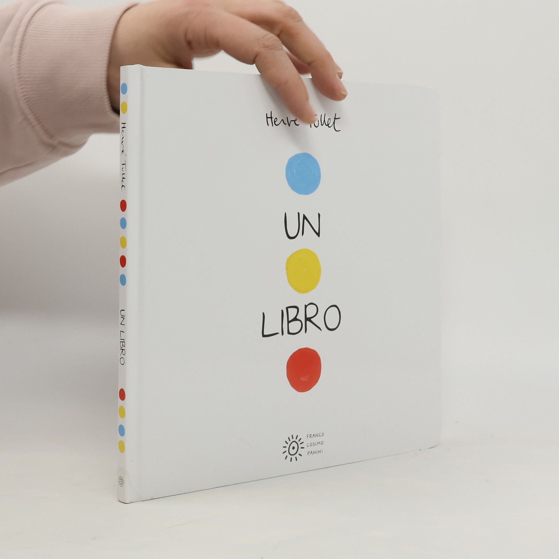 Hervé Tullet I libri di Hervé Tullet: Un libro. Ediz. a colori