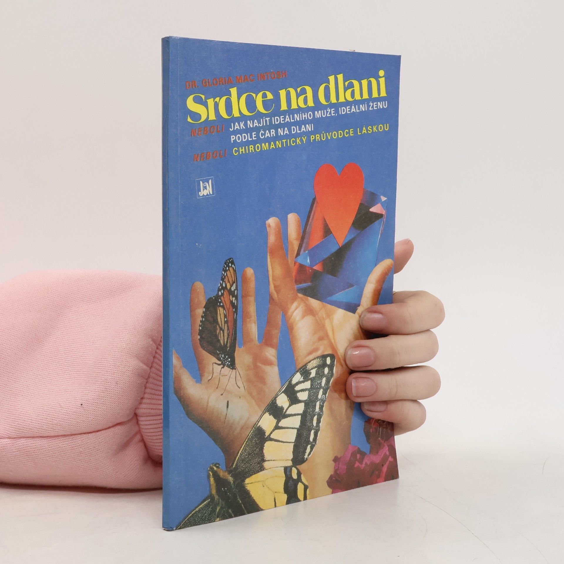 Srdce na dlani neboli Chiromantický průvodce láskou