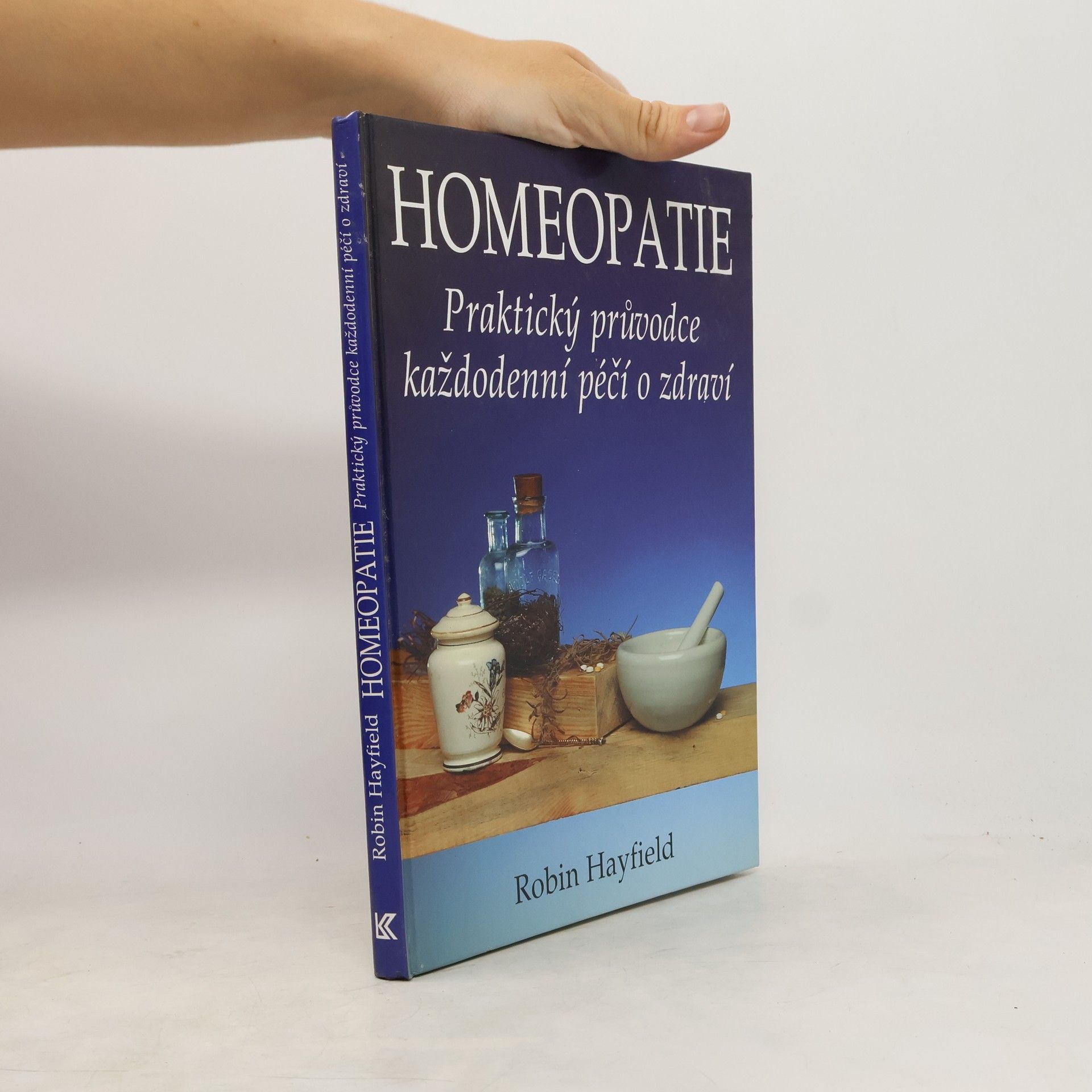 Robin Hayfield Homeopatie : praktický průvodce každodenní péčí o zdraví