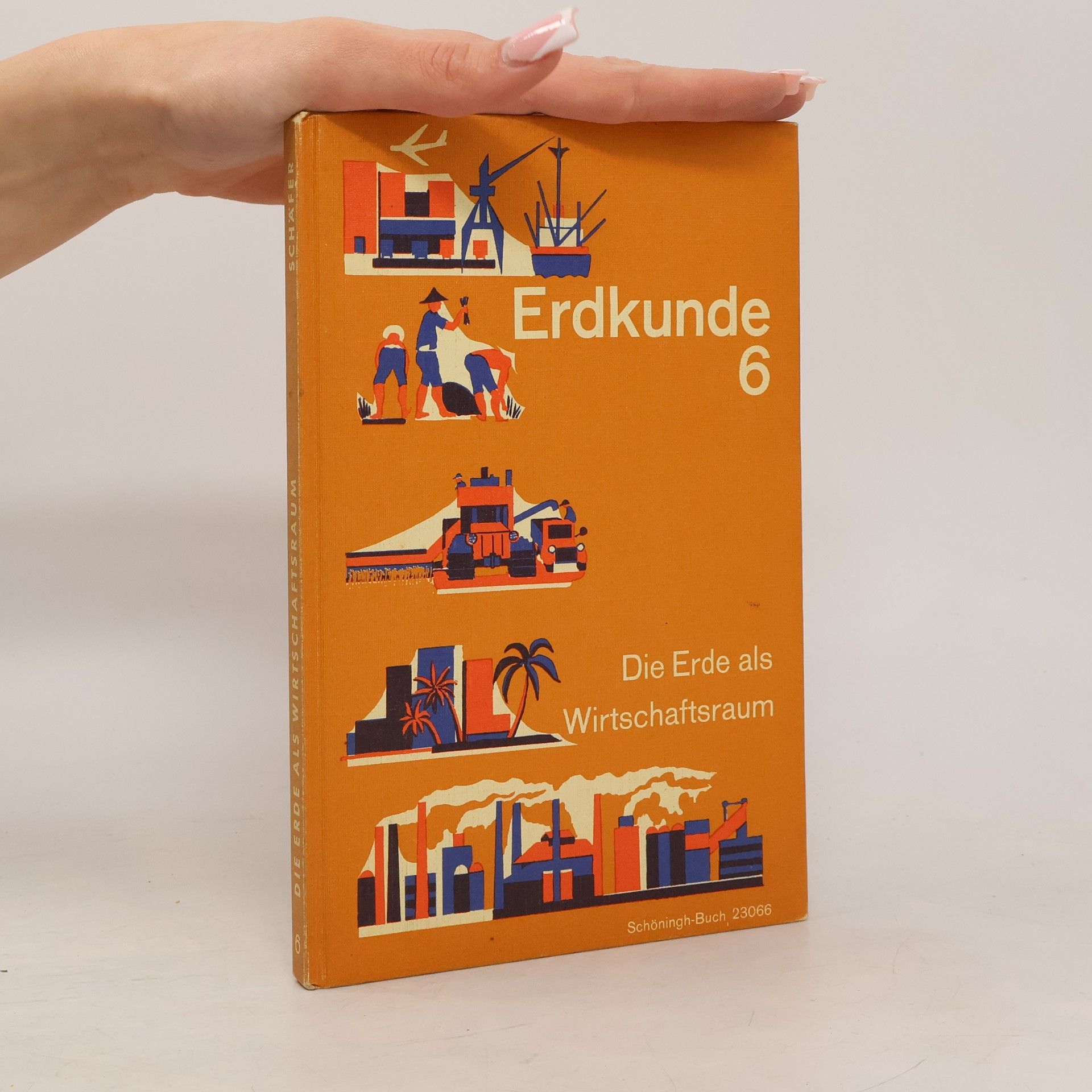 Heinrich Scholze Erdkunde 6. Die Erde als Wirtschaftsraum