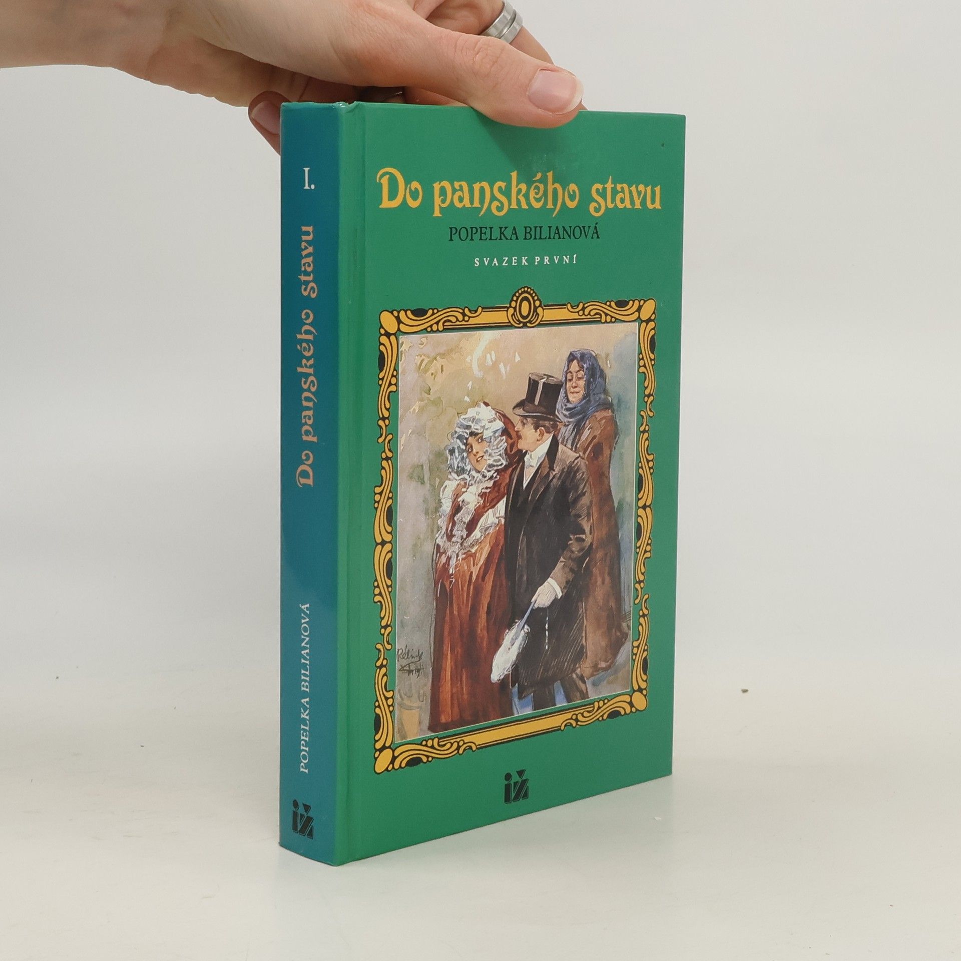 Popelka Biliánová Do panského stavu. Svazek první