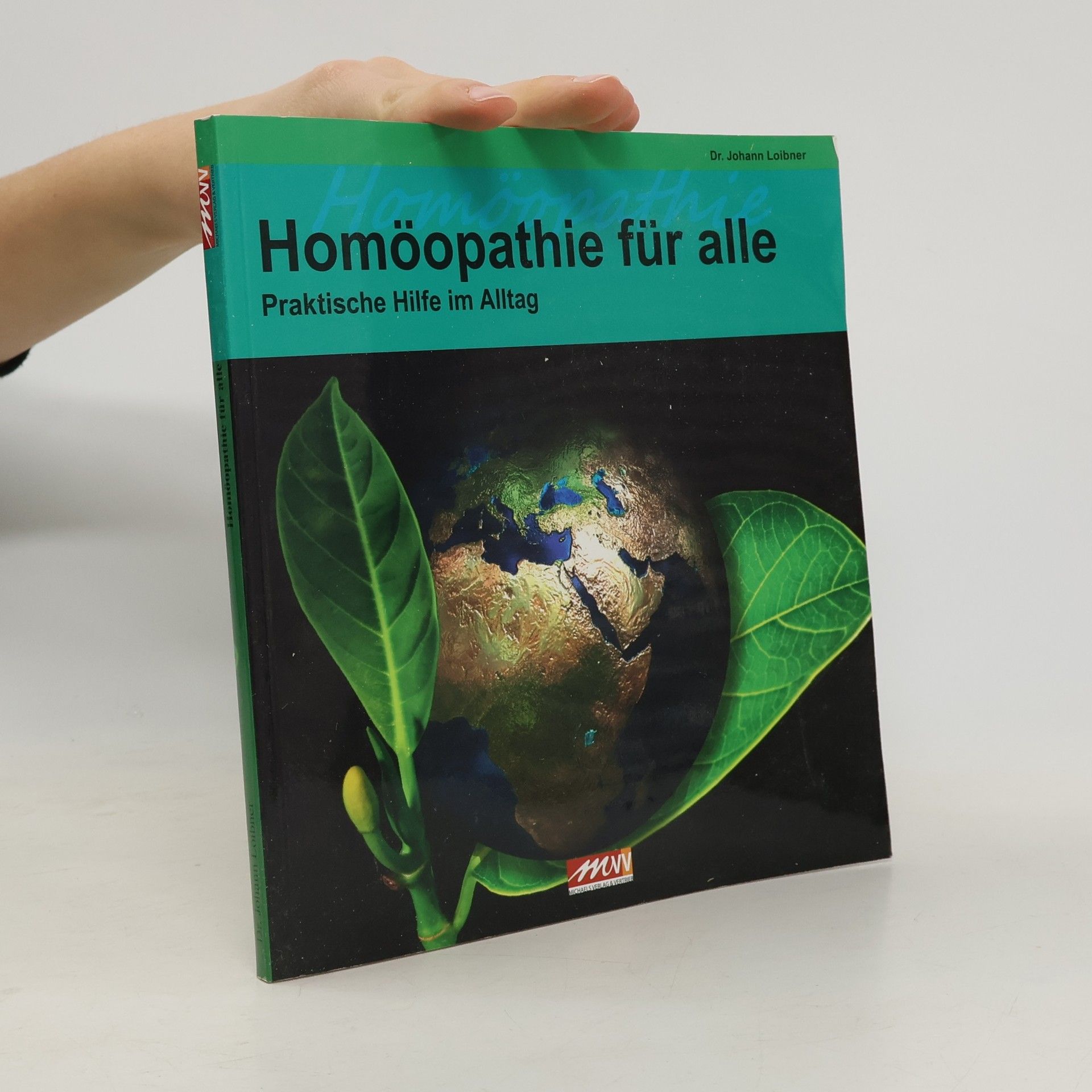 Dr. med. Johann Loibner Homöopathie für alle
