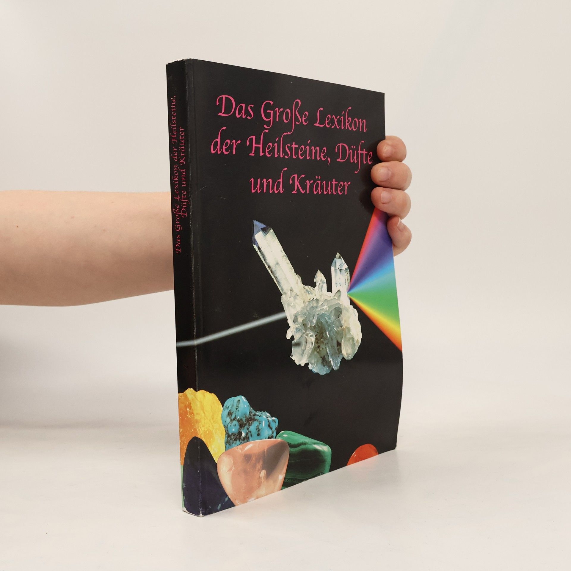 Autorenkollektiv Das Große Lexikon der Heilsteine, Düfte und Kräuter