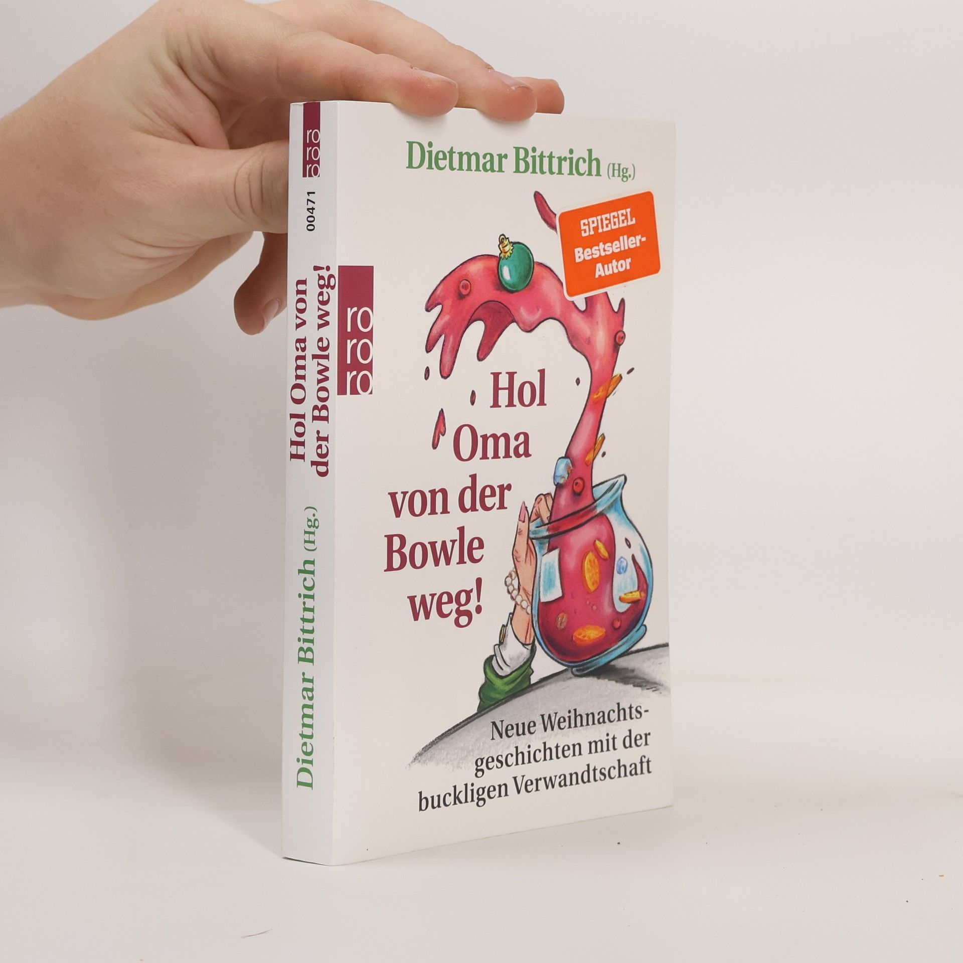 Dietmar Bittrich Hol Oma von der Bowle weg!