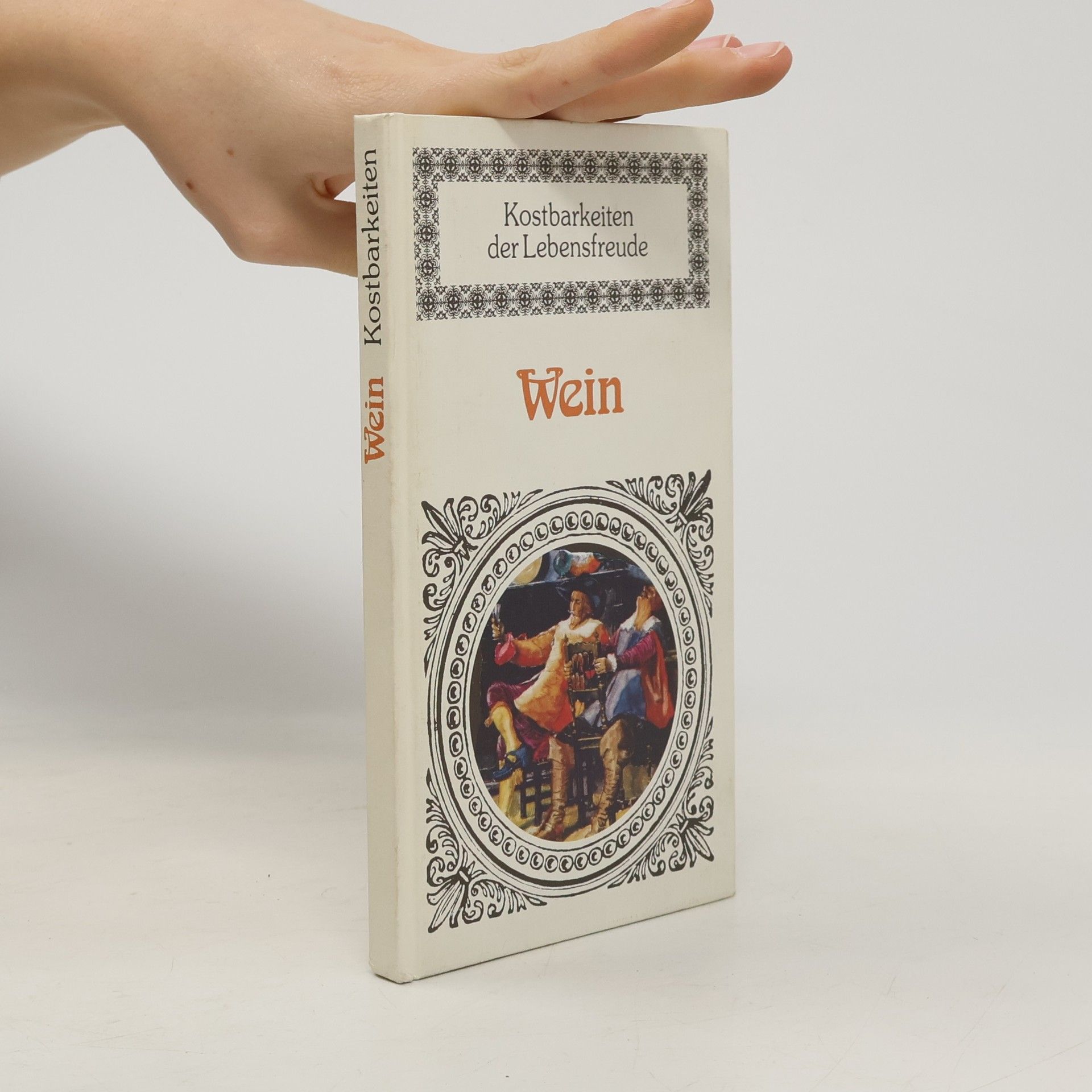 Collectif d'auteurs Kostbarkeiten Der Lebensfreude. Wein