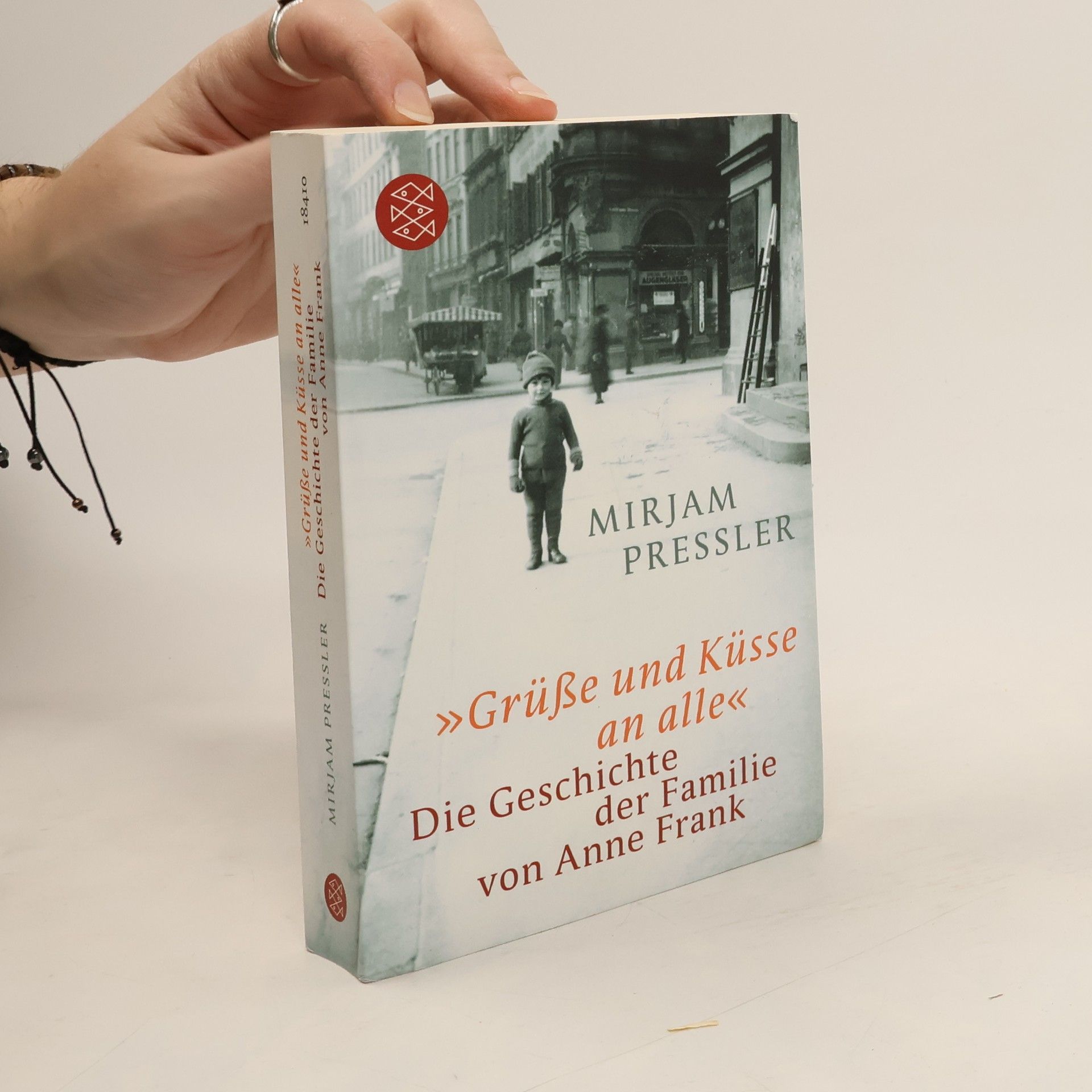 Mirjam Pressler Grüße und Küsse an alle. Die Geschichte der Familie von Anne Frank