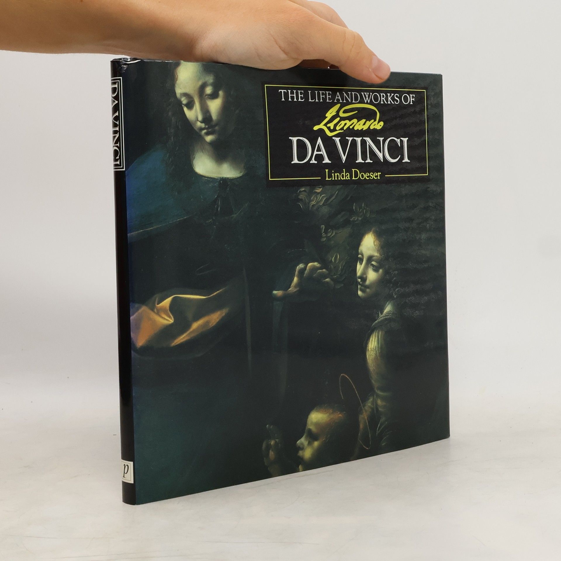 Linda Doeser The Life and Works of Leonardo Da Vinci