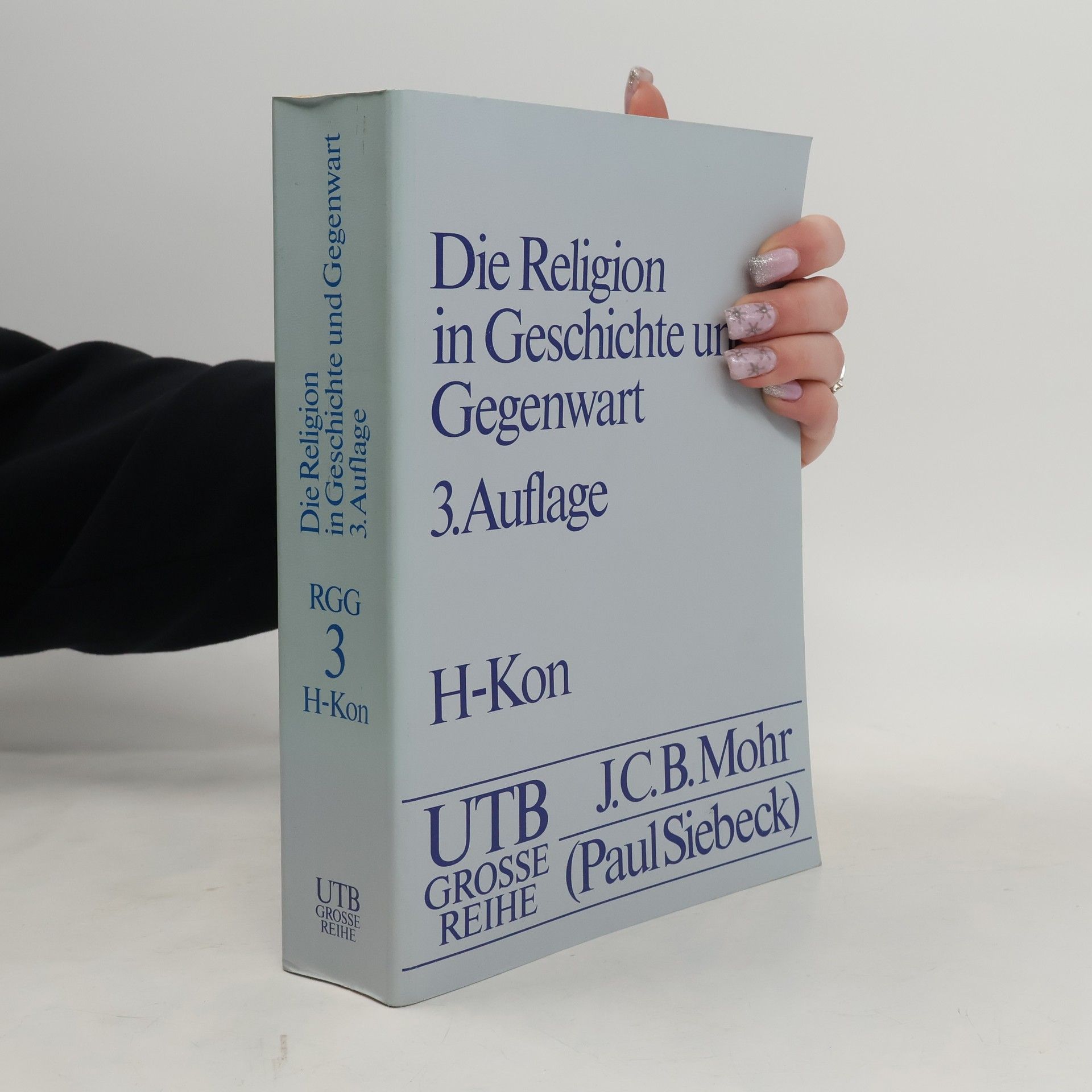 J. C. B. Mohr Paul J. C. B. Mohr Paul Siebeck Die Religion in Geschichte und Gegenwart 3.Auflage H-Kon.