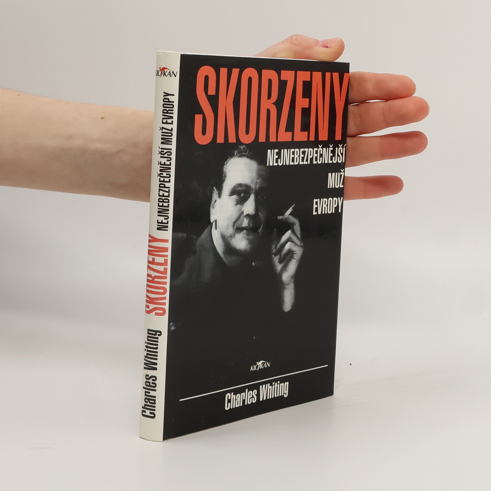 Charles Whiting Skorzeny. Nejnebezpečnější muž Evropy