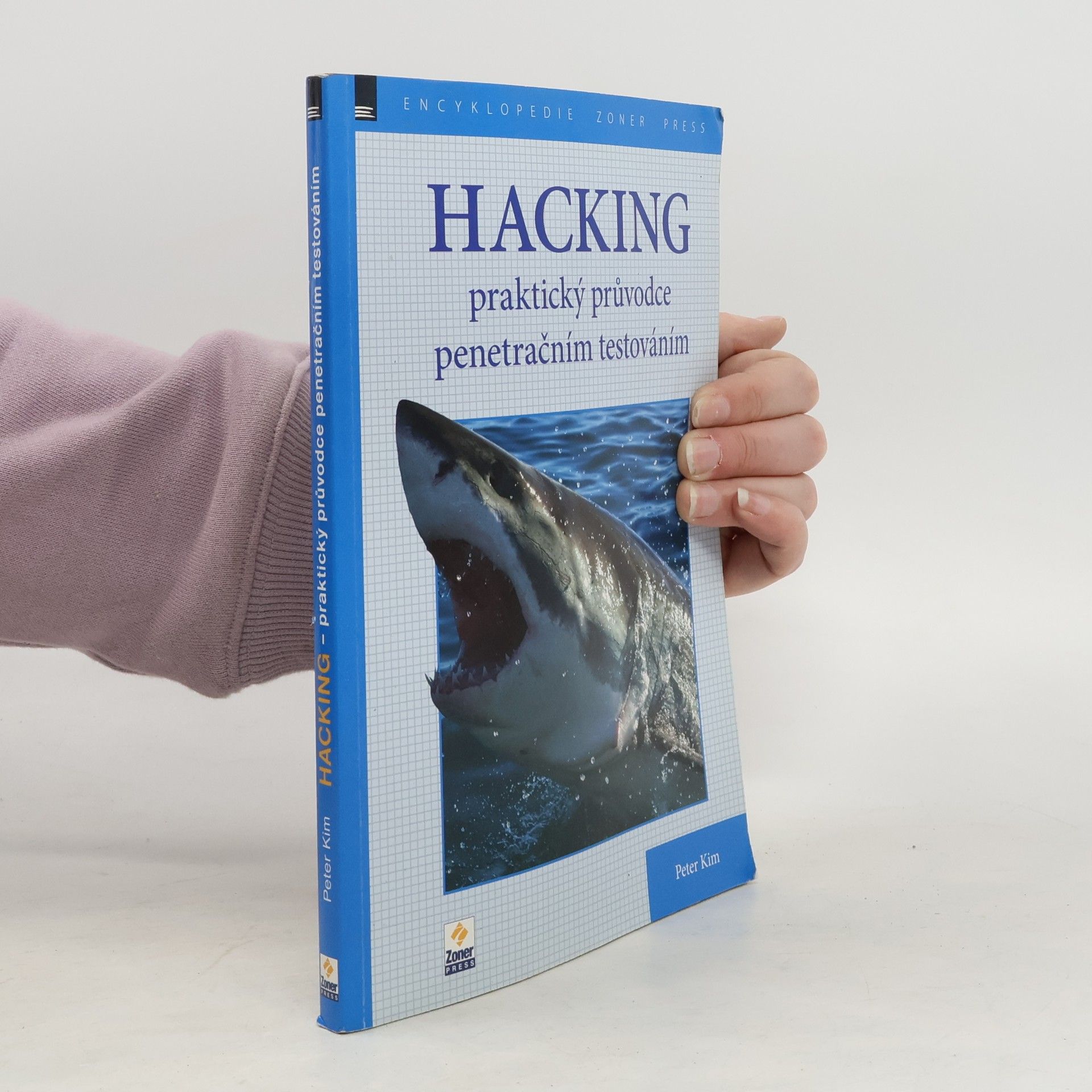 Peter Kim Hacking: Praktický průvodce penetračním testováním