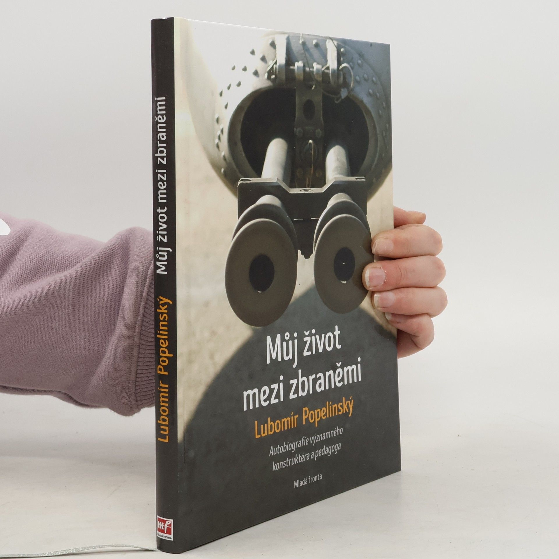 Lubomír Popelínský Můj život mezi zbraněmi. Autobiografie významného konstruktéra a pedagoga