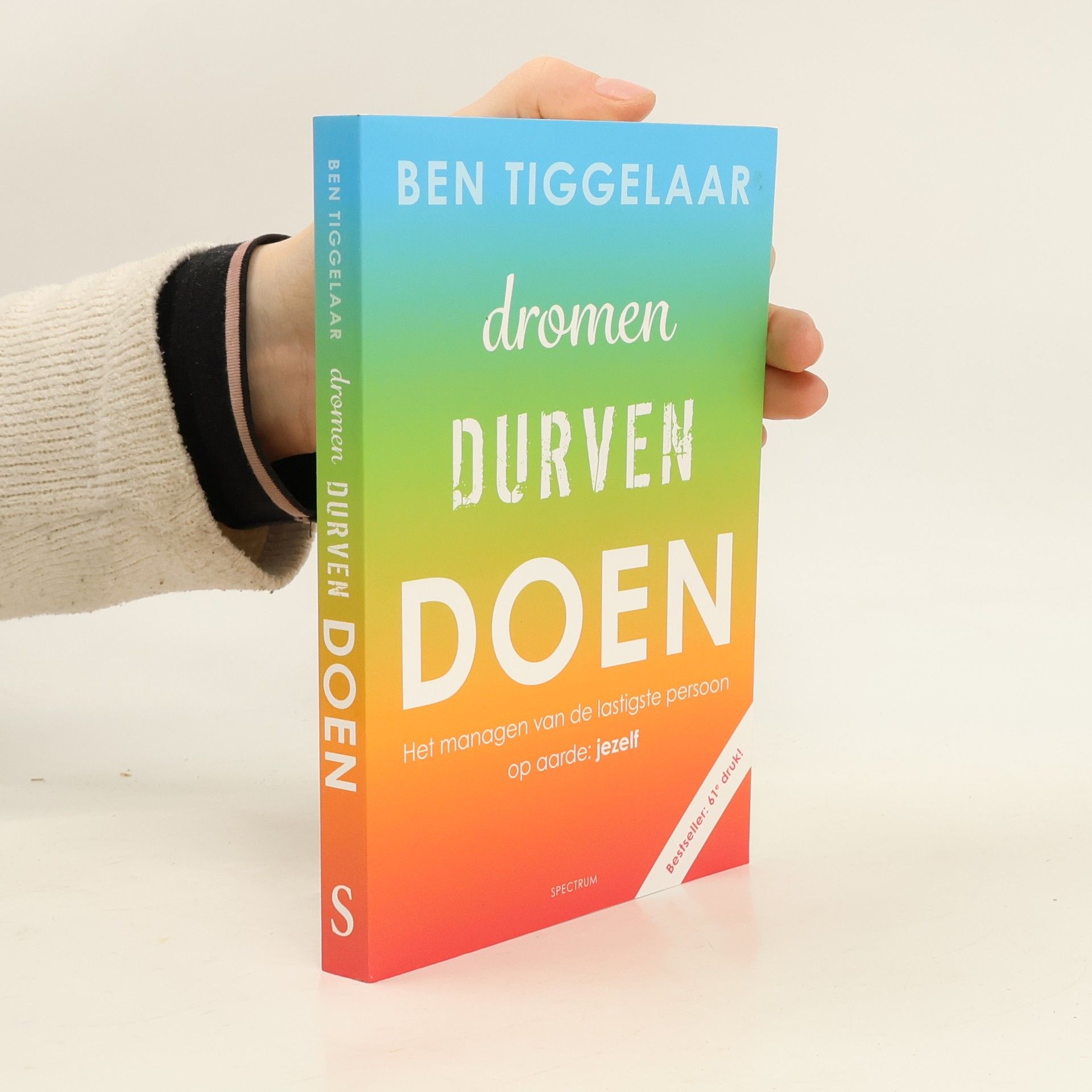 Ben Tiggelaar Dromen, durven, doen