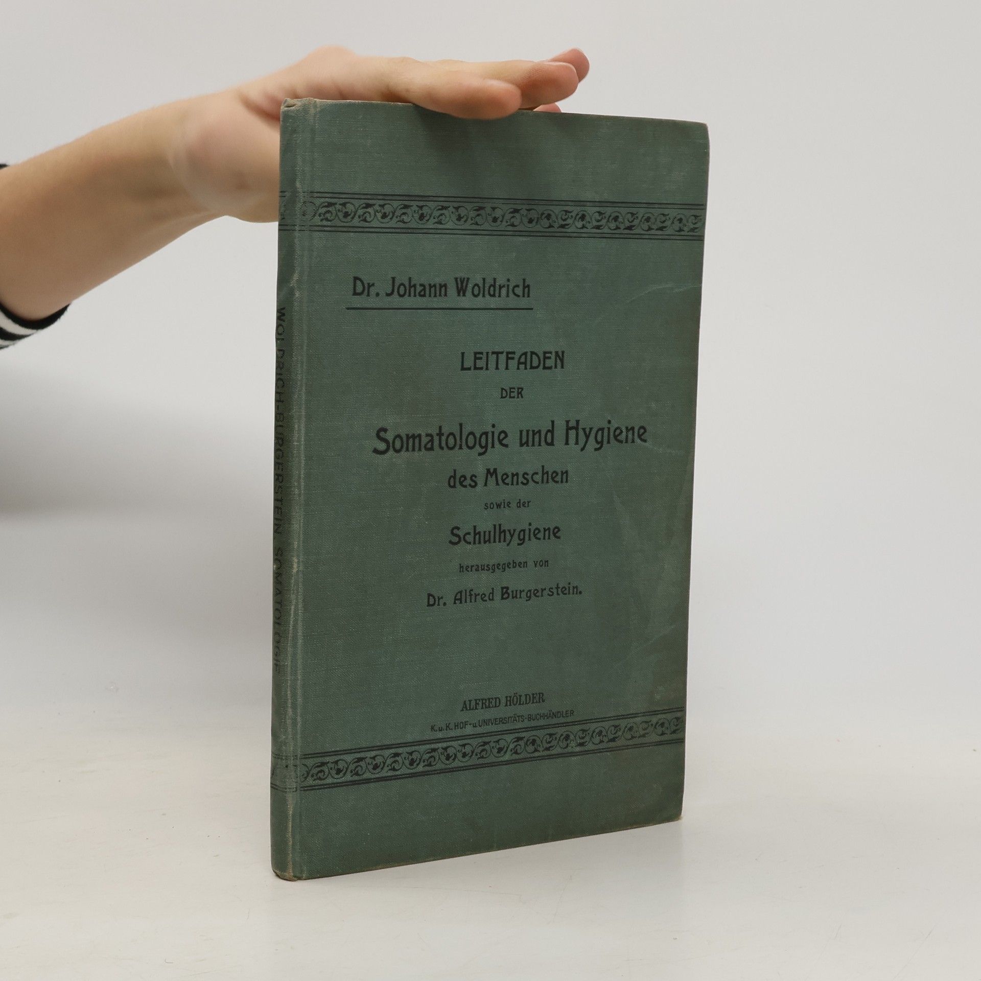 Johann N. Woldrich Leitfaden der Somatologie und Hygiene des Menschen sowie der Schulhygiene