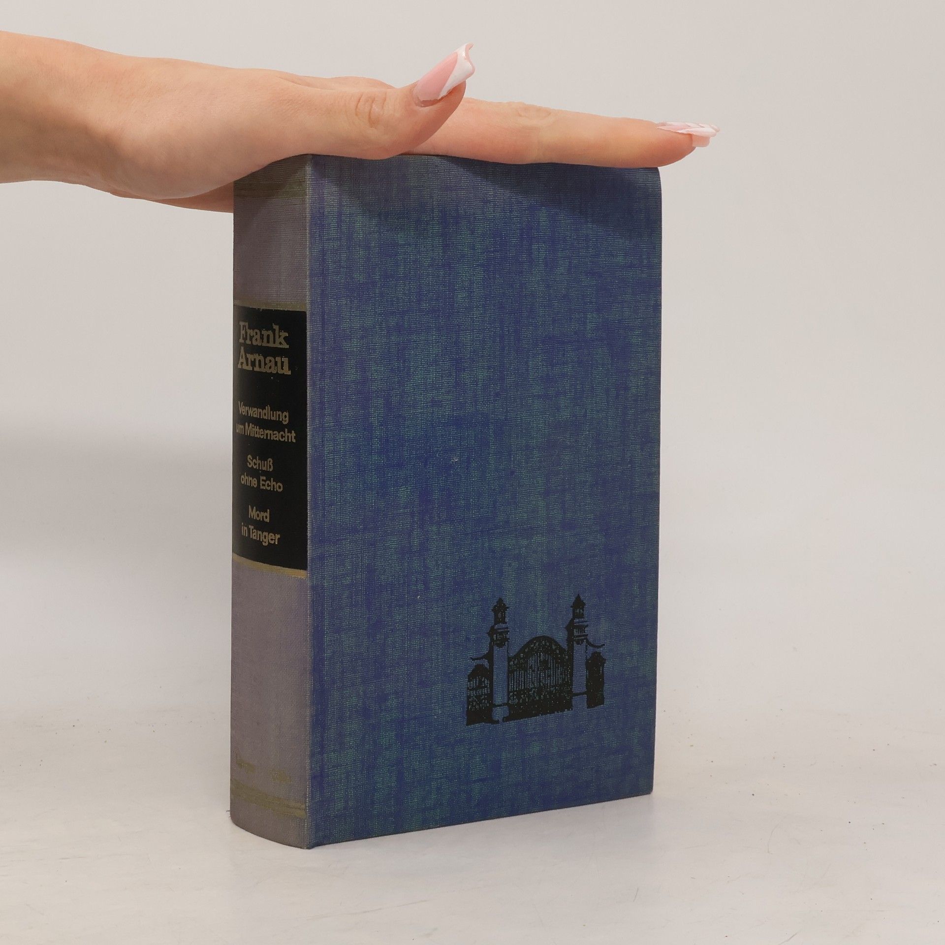 Frank Arnau Verwandlung um Mitternacht. Schuß ohne Echo. Mord in Tanger
