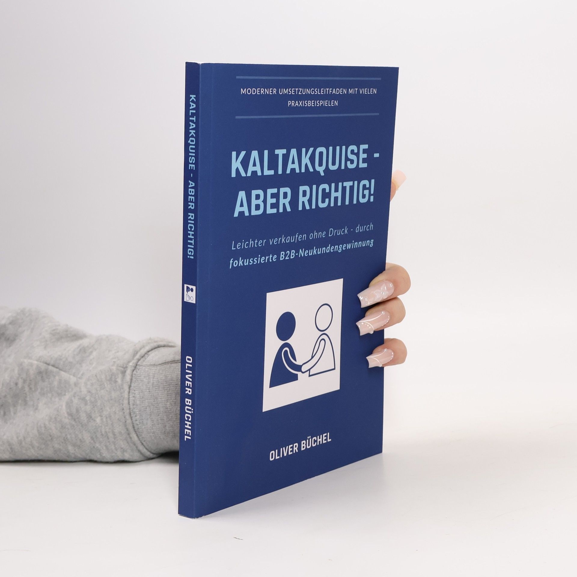 Oliver Büchel Kaltakquise - aber richtig!