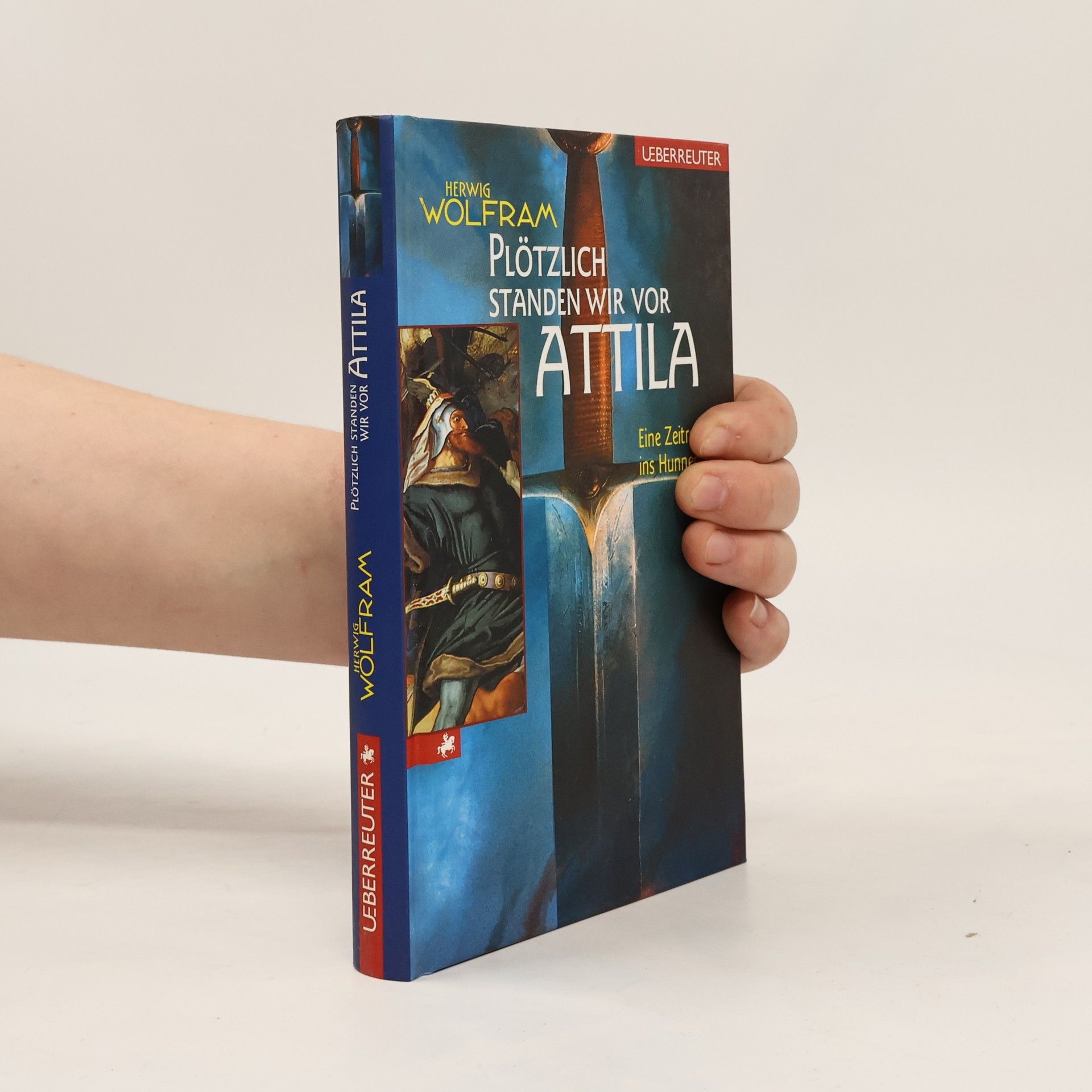 Herwig Wolfram Plötzlich standen wir vor Attila