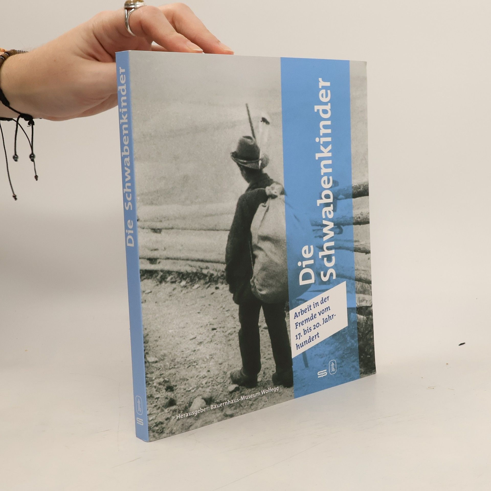 Christine Brugger Die Schwabenkinder - Daheim war ganz weit weg.... Arbeit in der Fremde vom 17. bis 20. Jahrhundert