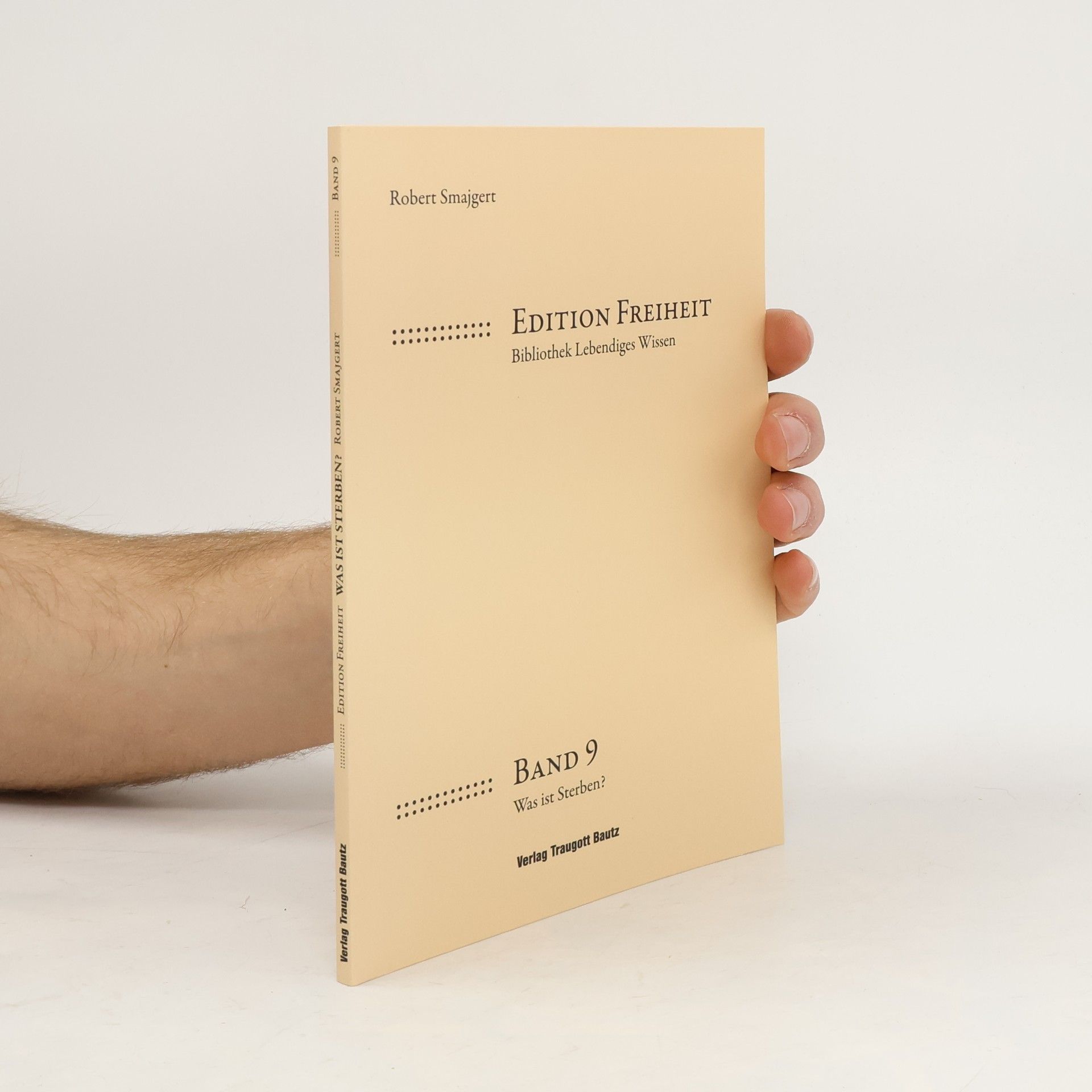 Robert Smajgert Was ist Sterben?