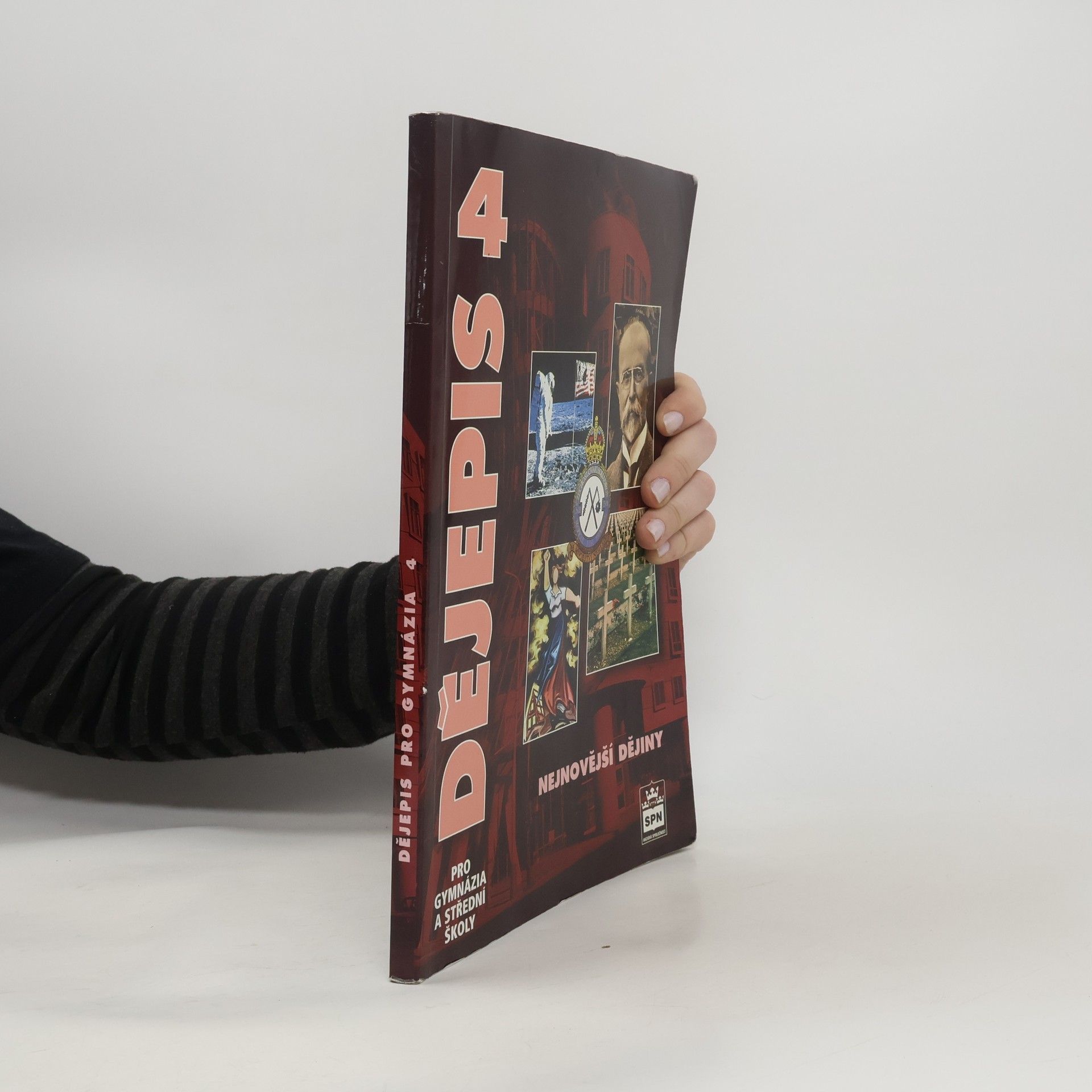 Kolektiv autorů Dějepis pro gymnázia a střední školy. 4 - Nejnovější dějiny