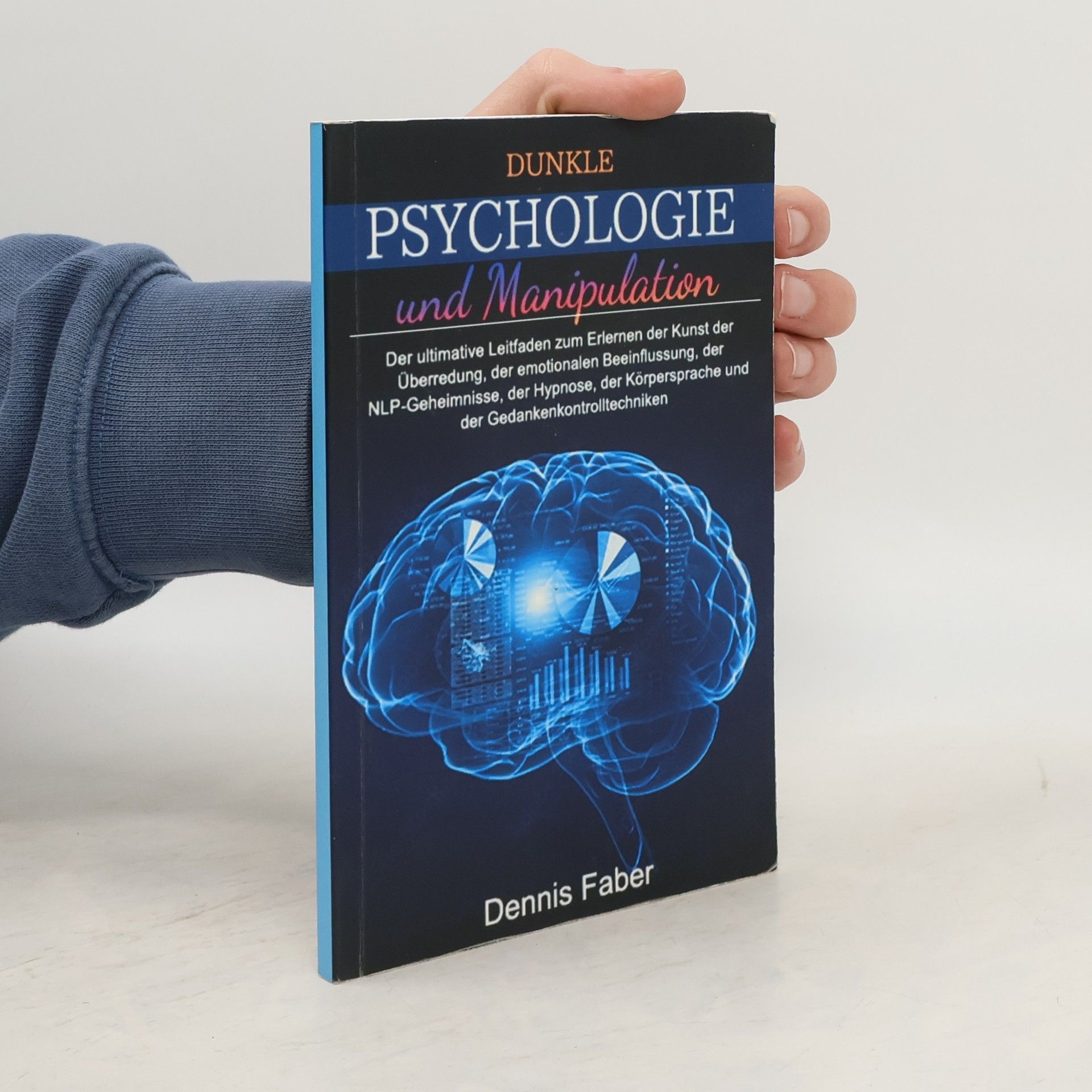 Dennis Faber Dunkle Psychologie und Manipulation