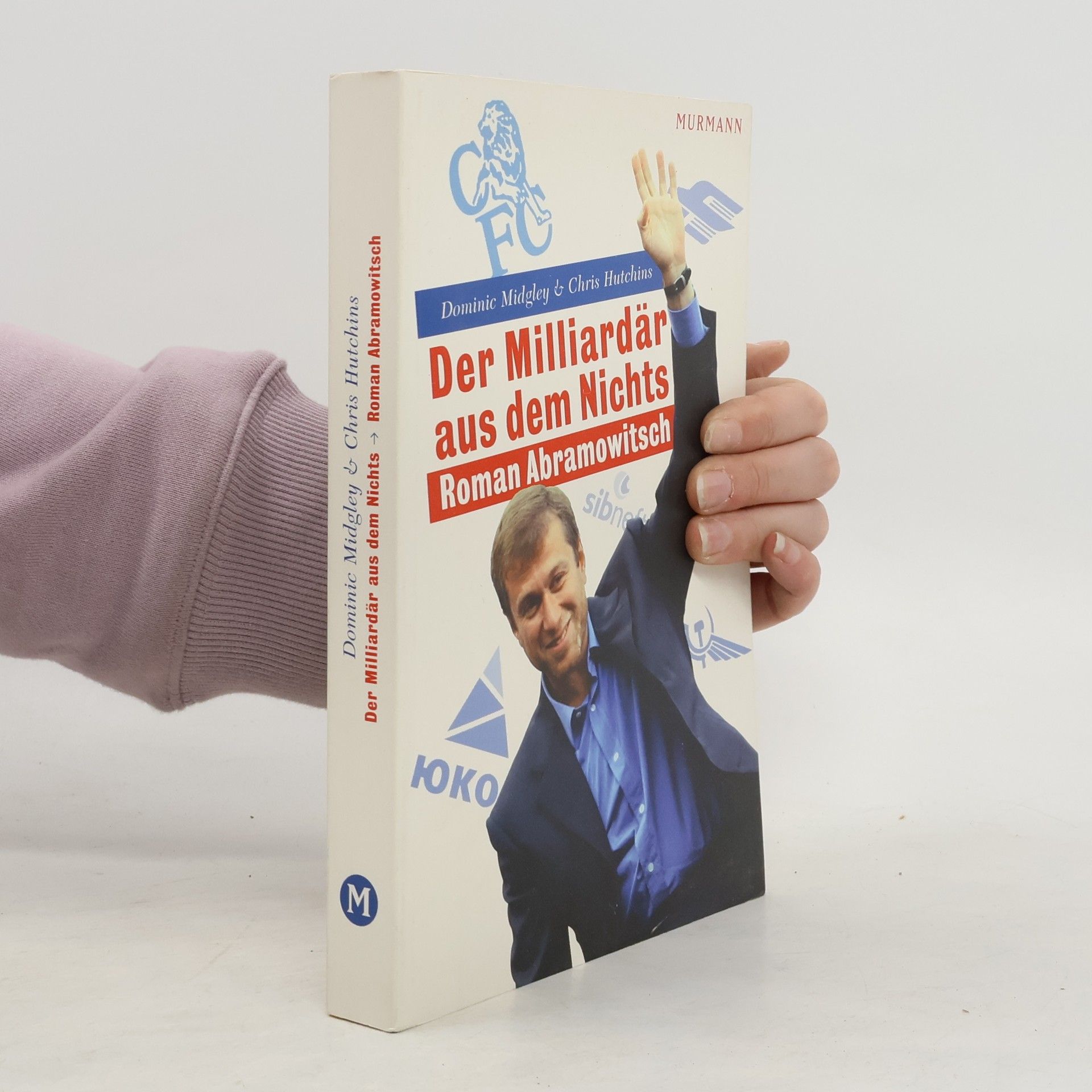 Dominic Midgley Der Milliardär aus dem Nichts - Roman Abramowitsch