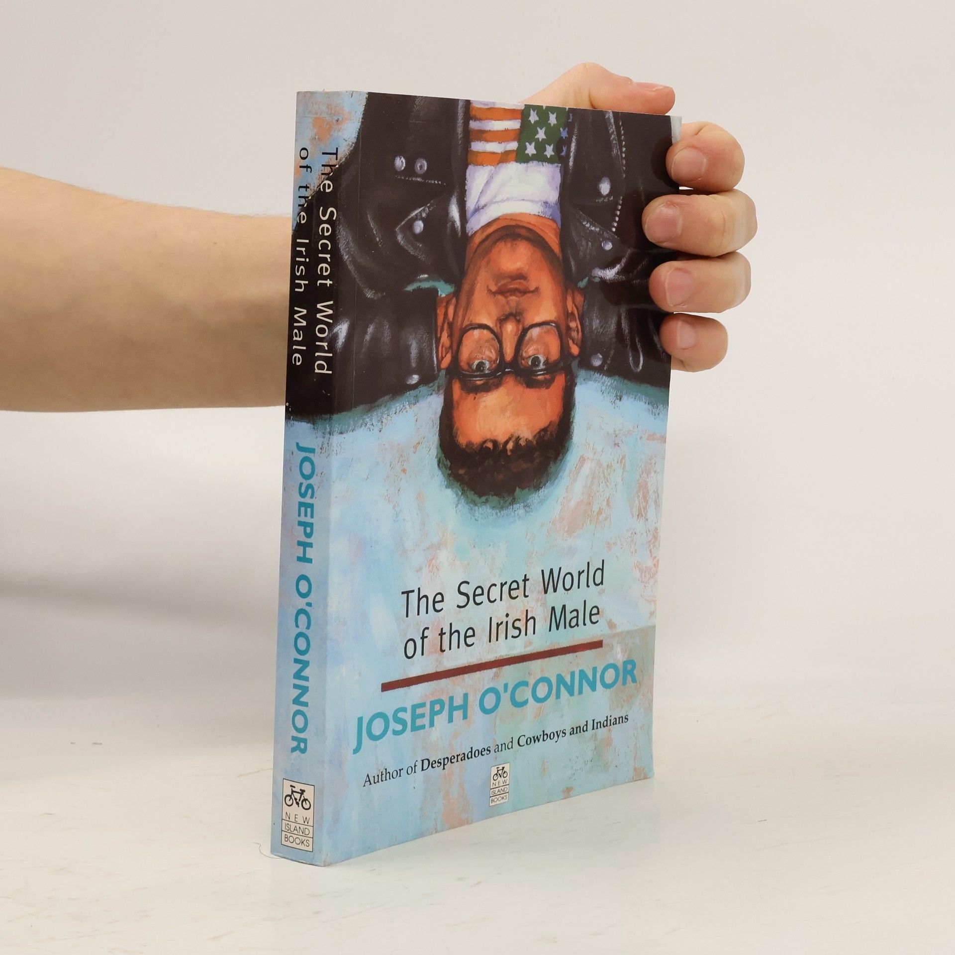 Joseph OConnor The Secret World of the Irish Male