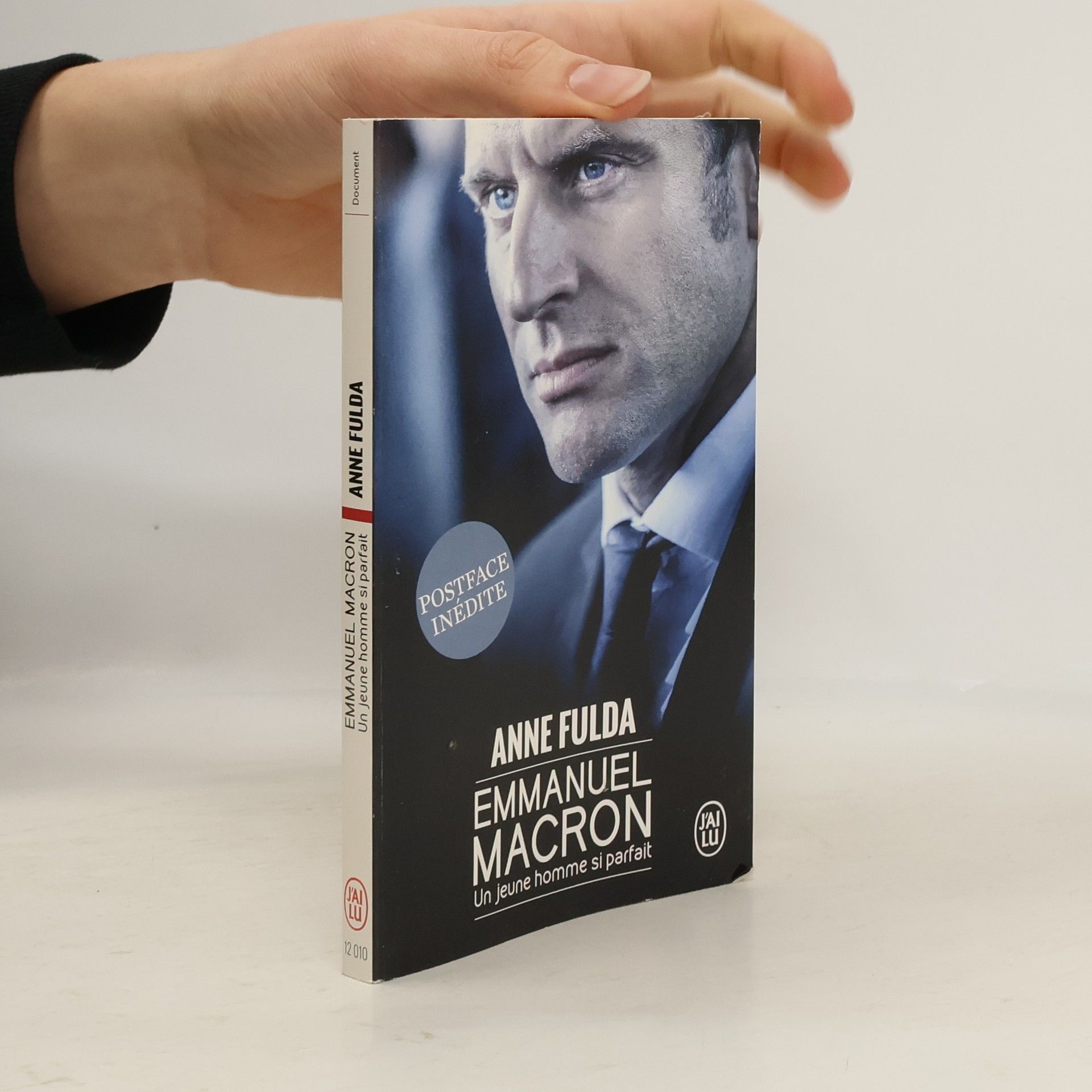 Anne Fulda Emmanuel Macron, un jeune homme si parfait - Postface inédite
