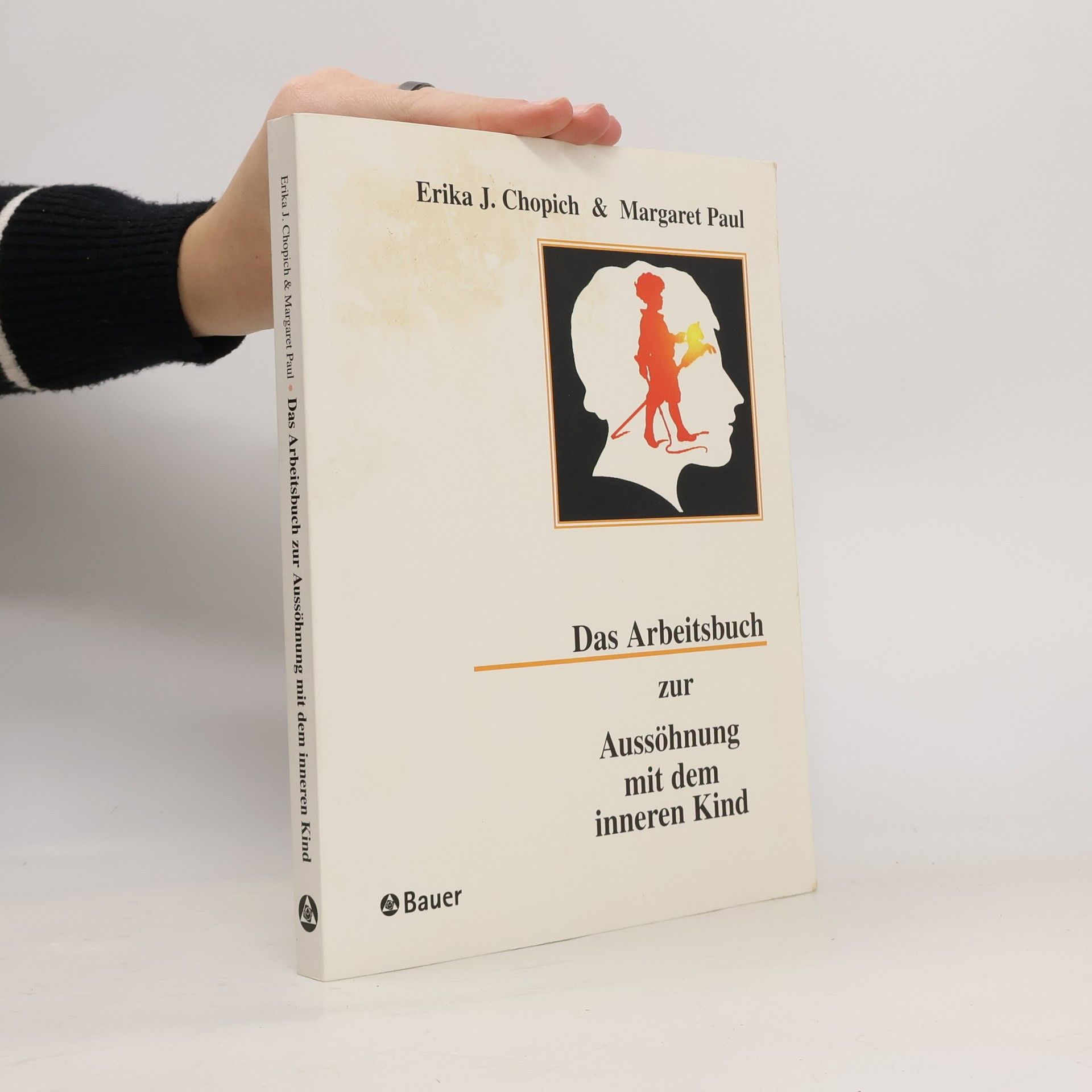 Erika J. Chopich Das Arbeitsbuch zur Aussöhnung mit dem inneren Kind