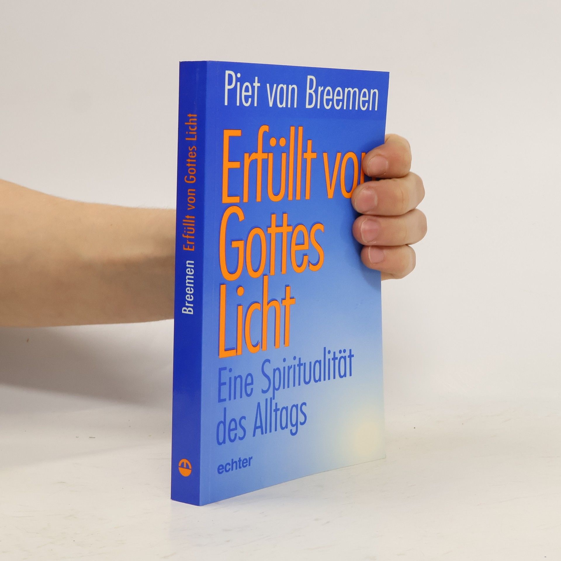 Piet van Breemen Erfüllt von Gottes Licht