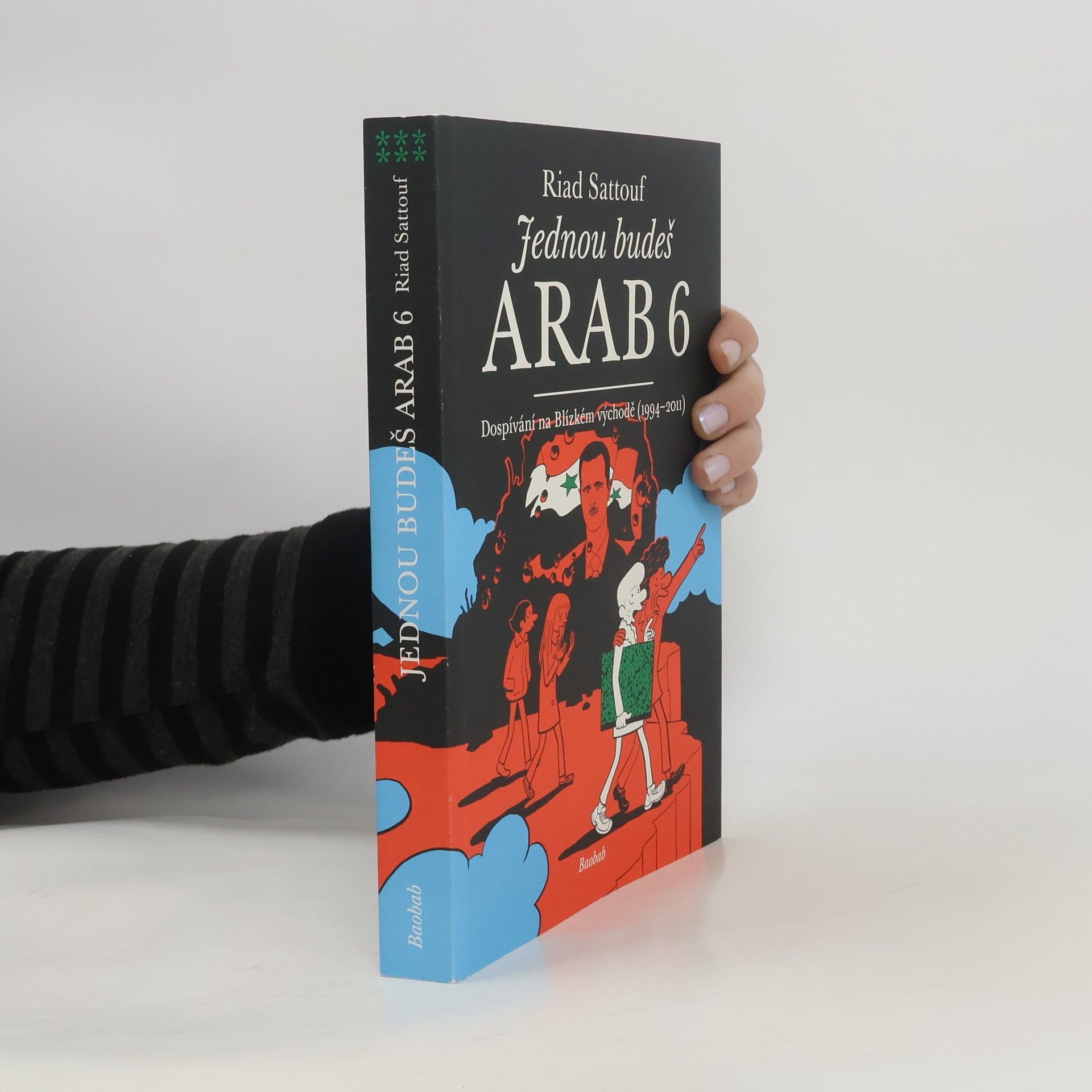 Riad Sattouf Jednou budeš Arab : dospívání na Blízkém východě. 6, (1994-2011)