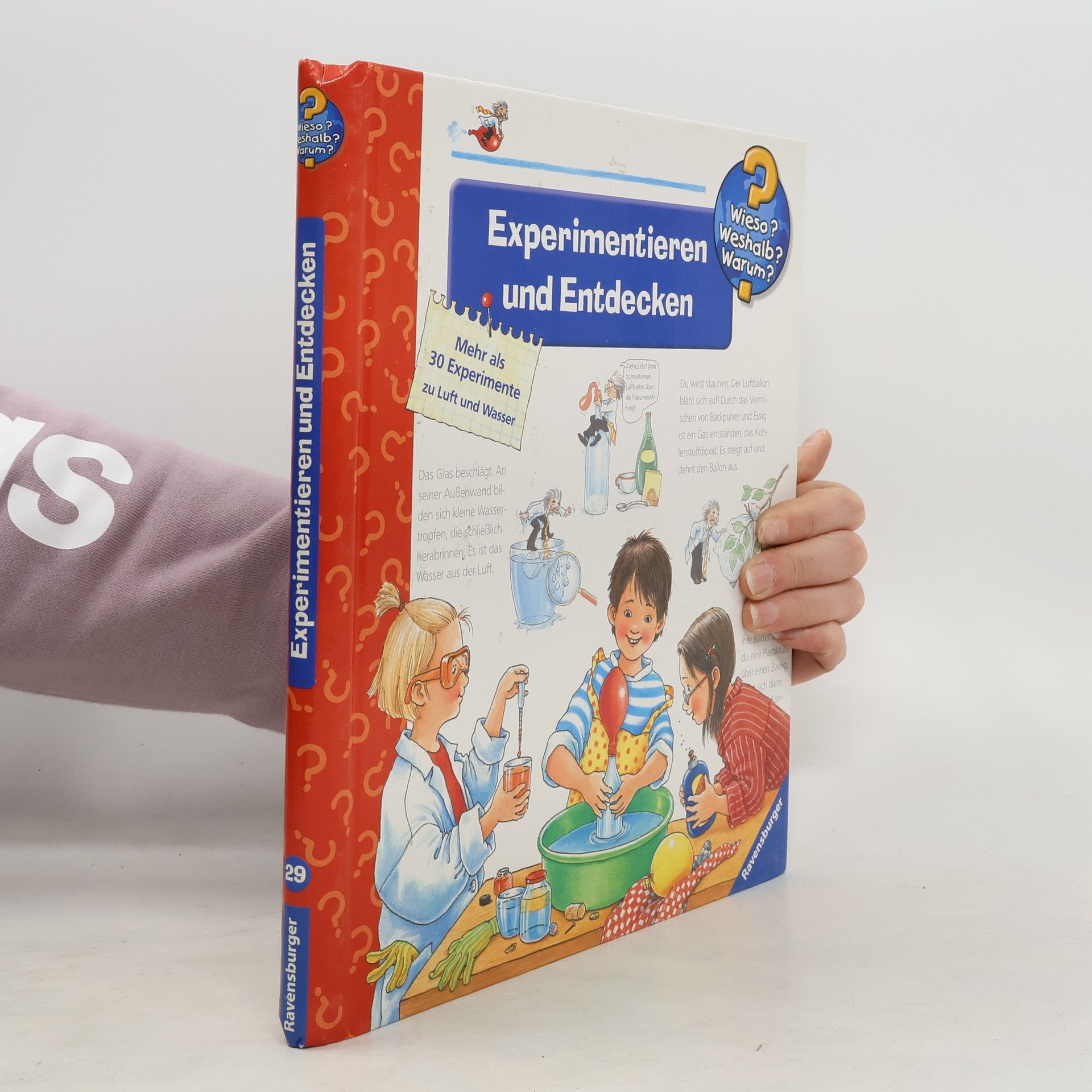 Angela Weinhold Experimentieren und Entdecken : mehr als 30 Experimente zu Luft und Wasser