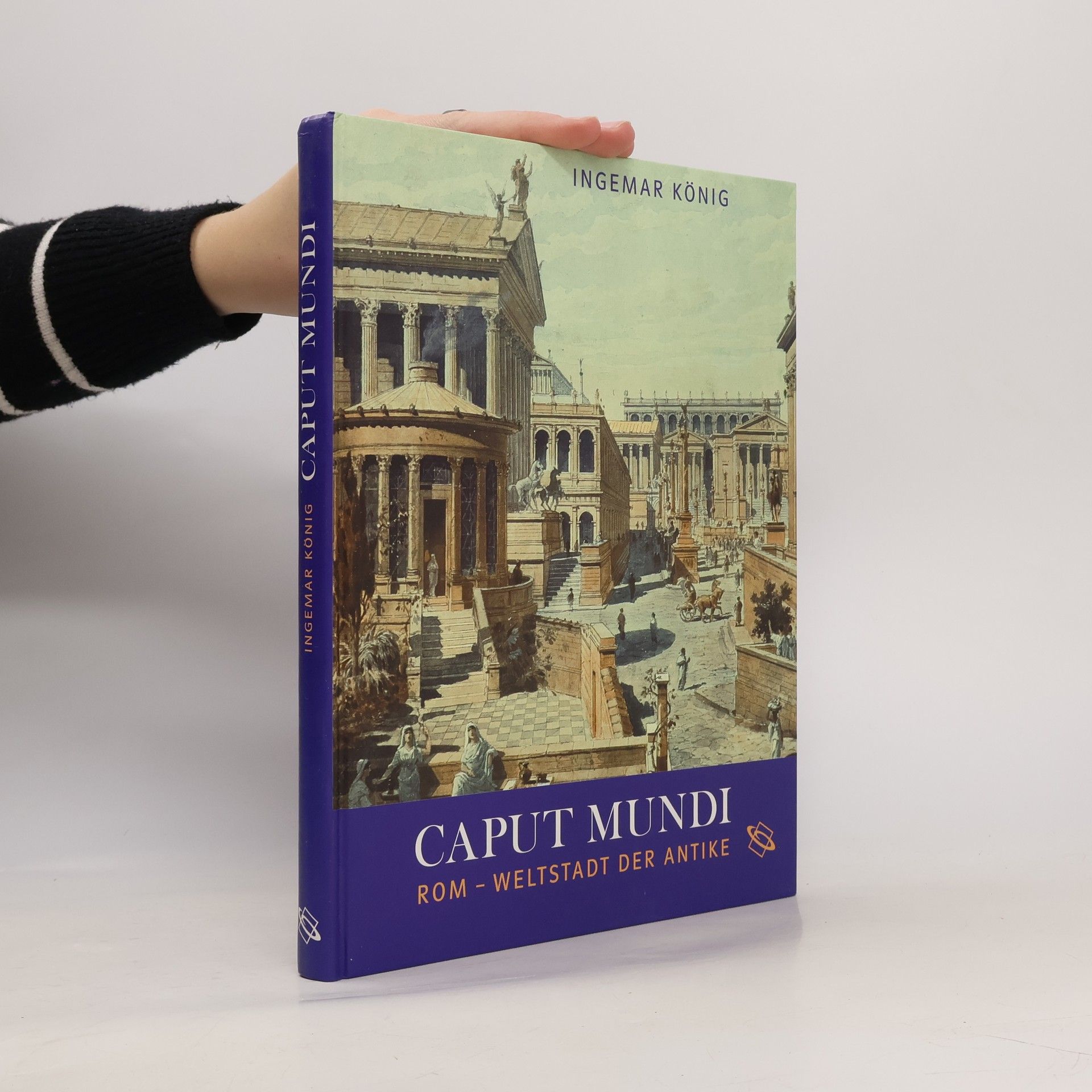 Ingemar König Caput Mundi. Rom