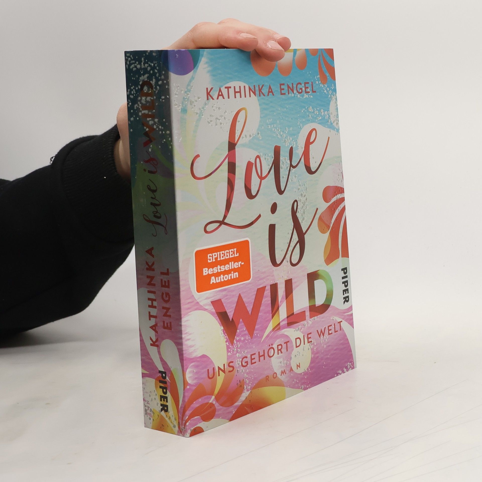 Kathinka Engel Love Is Wild - Uns gehört die Welt