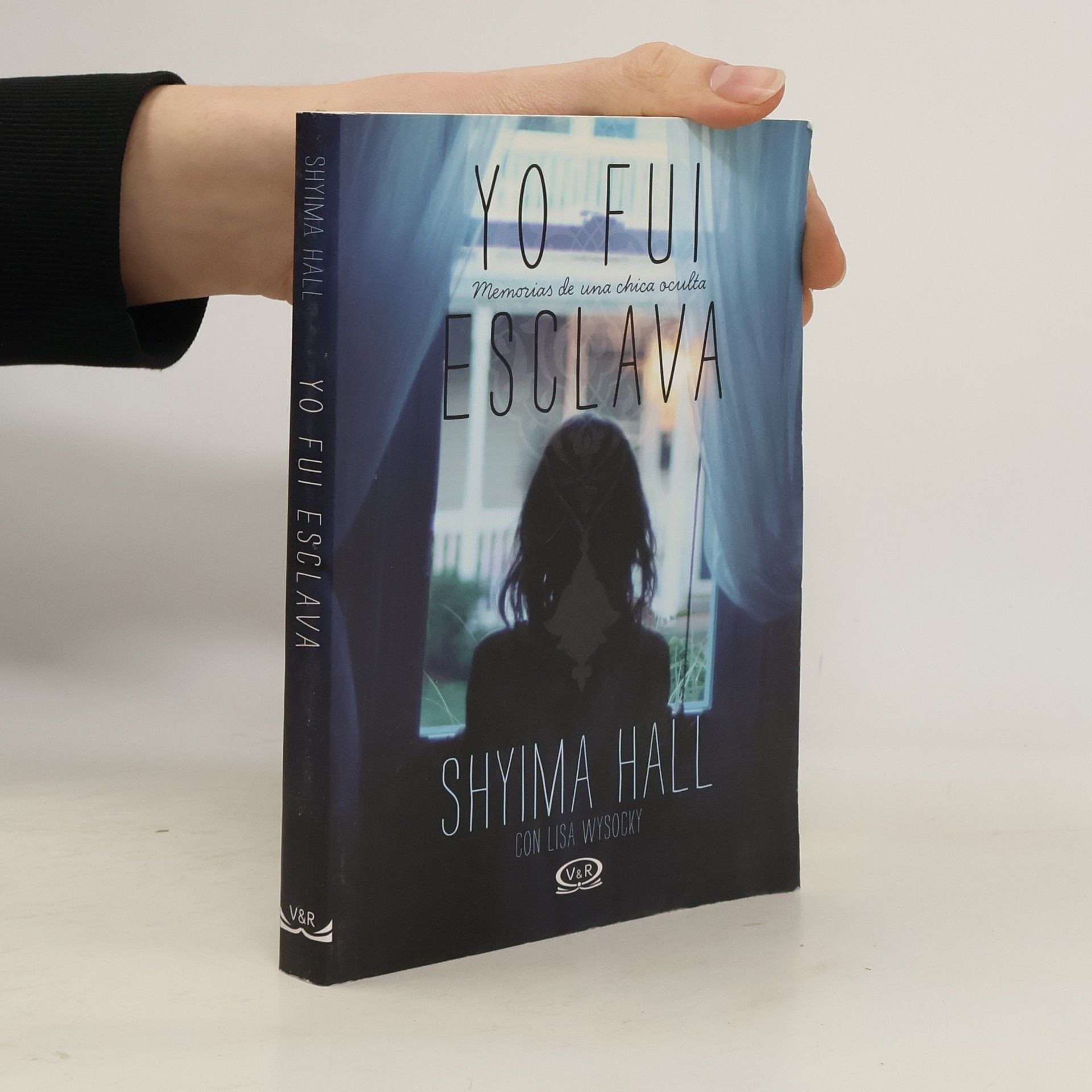 Shyima Hall Yo fui esclava. Memorias de una chica oculta