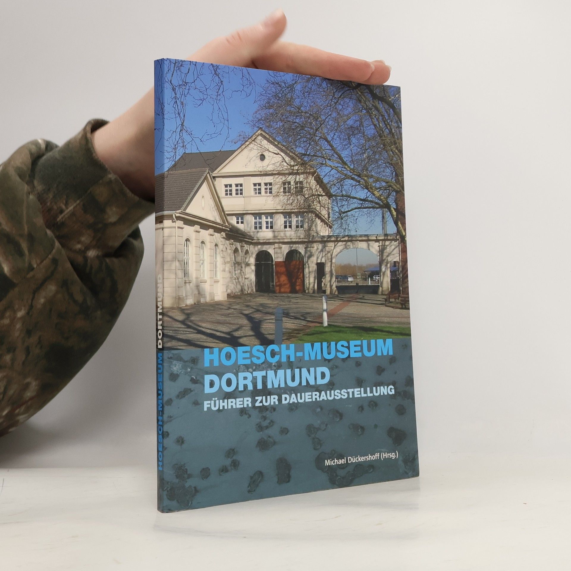 Michael Dückershoff Hoesch-Museum Dortmund: Führer zur Dauerausstellung